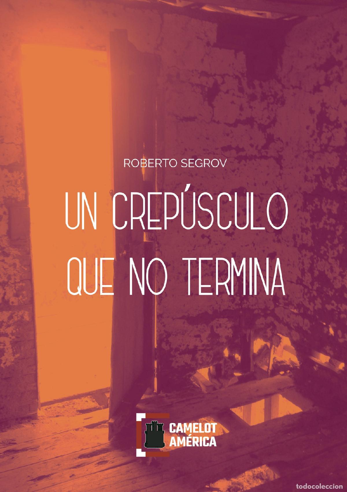Libros: Un crep&uacute;sculo que no termina - Roberto Segrov