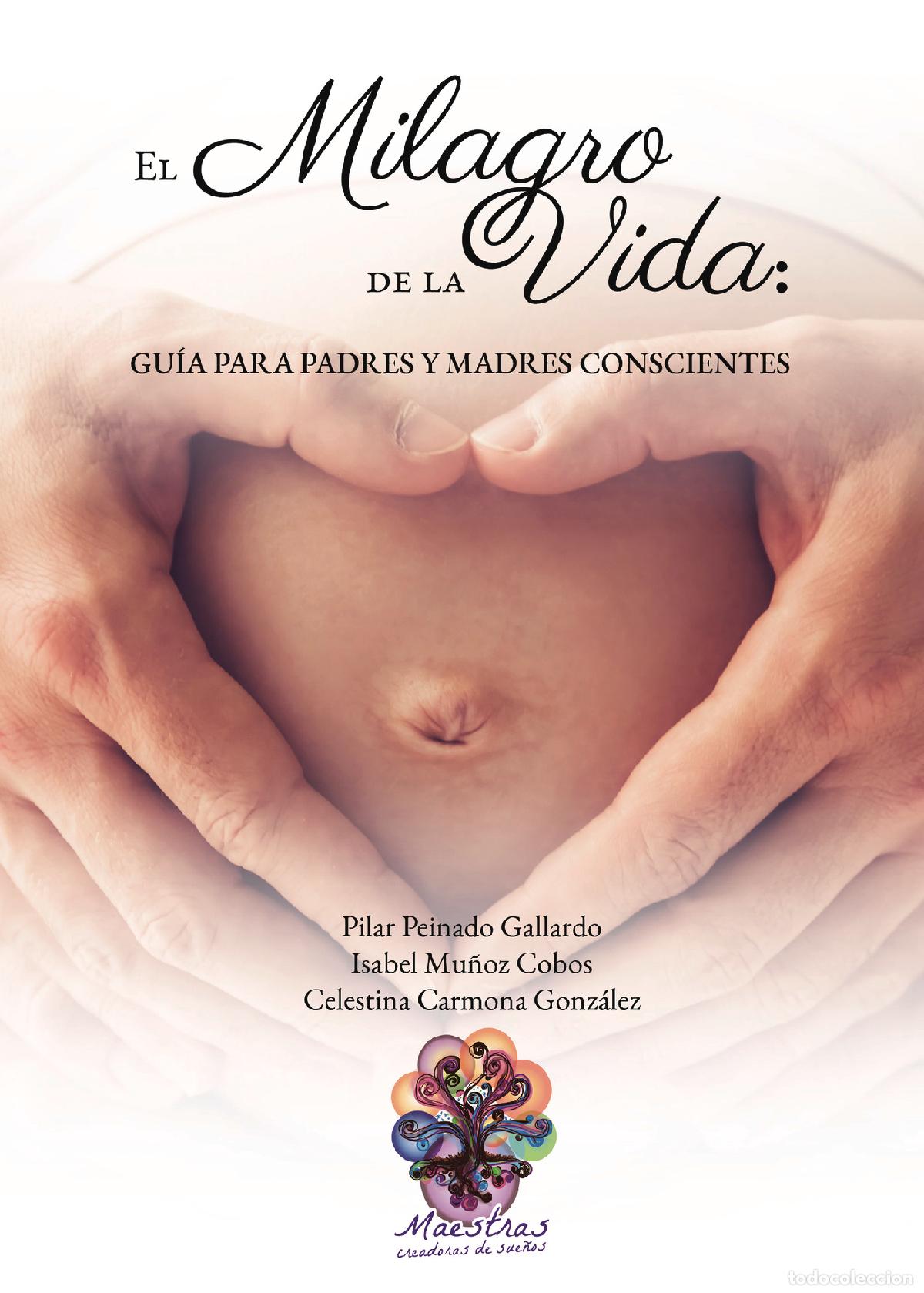 Libri: El milagro de la vida - Pilar Peinado Gallardo