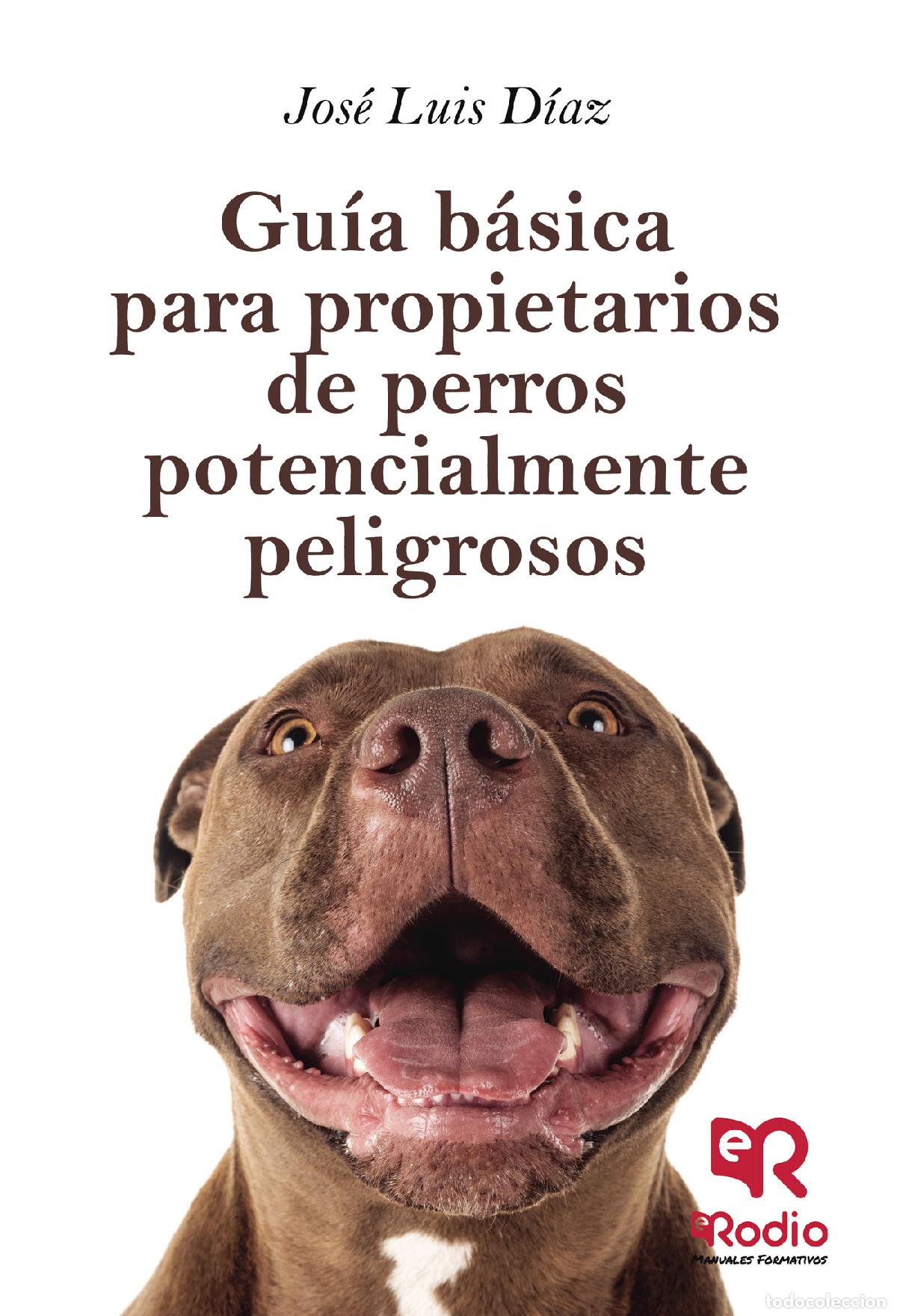 Livros: Gu&iacute;a B&aacute;sica para propietarios de perros potencialmente peligrosos - Jos&eacute; Luis D&iacute;az Garc&iacute;a