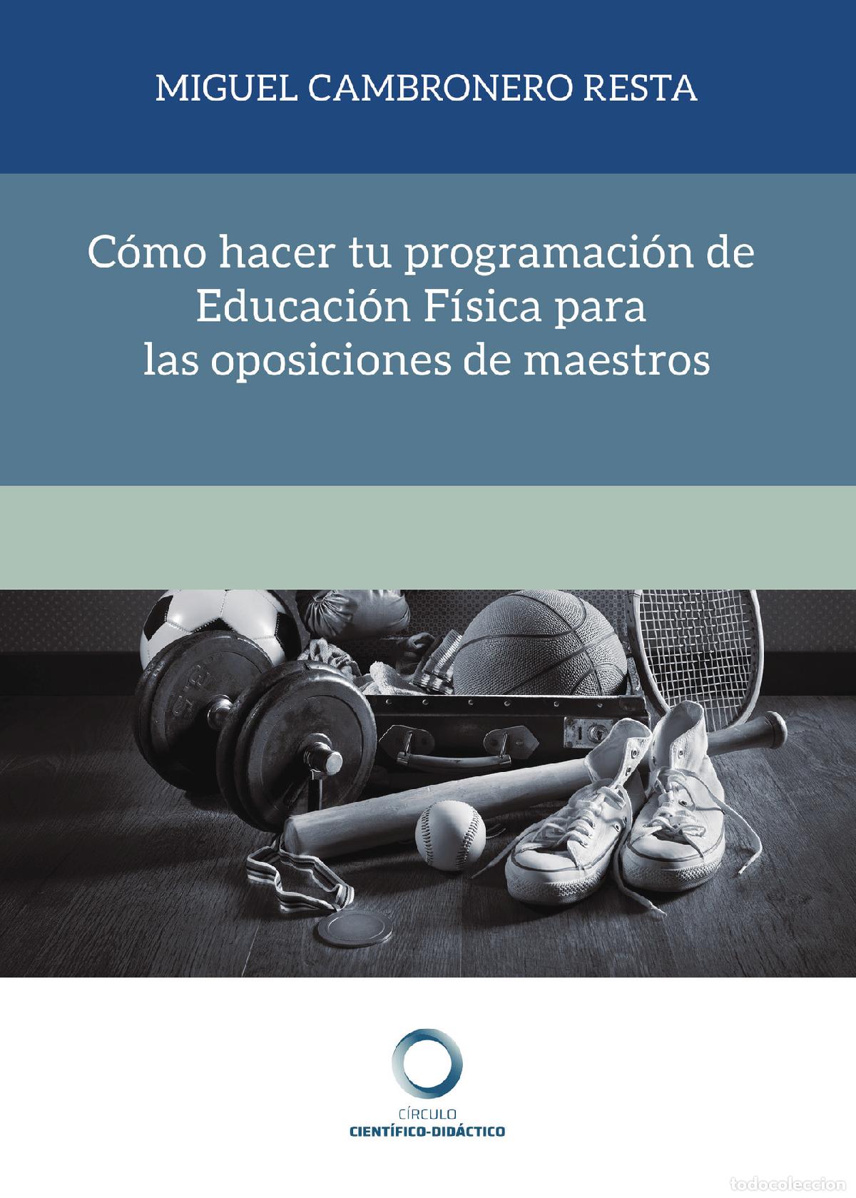 Livros: C&oacute;mo hacer tu programaci&oacute;n de educaci&oacute;n f&iacute;sica para las oposiciones de maestro - Miguel Cambronero R