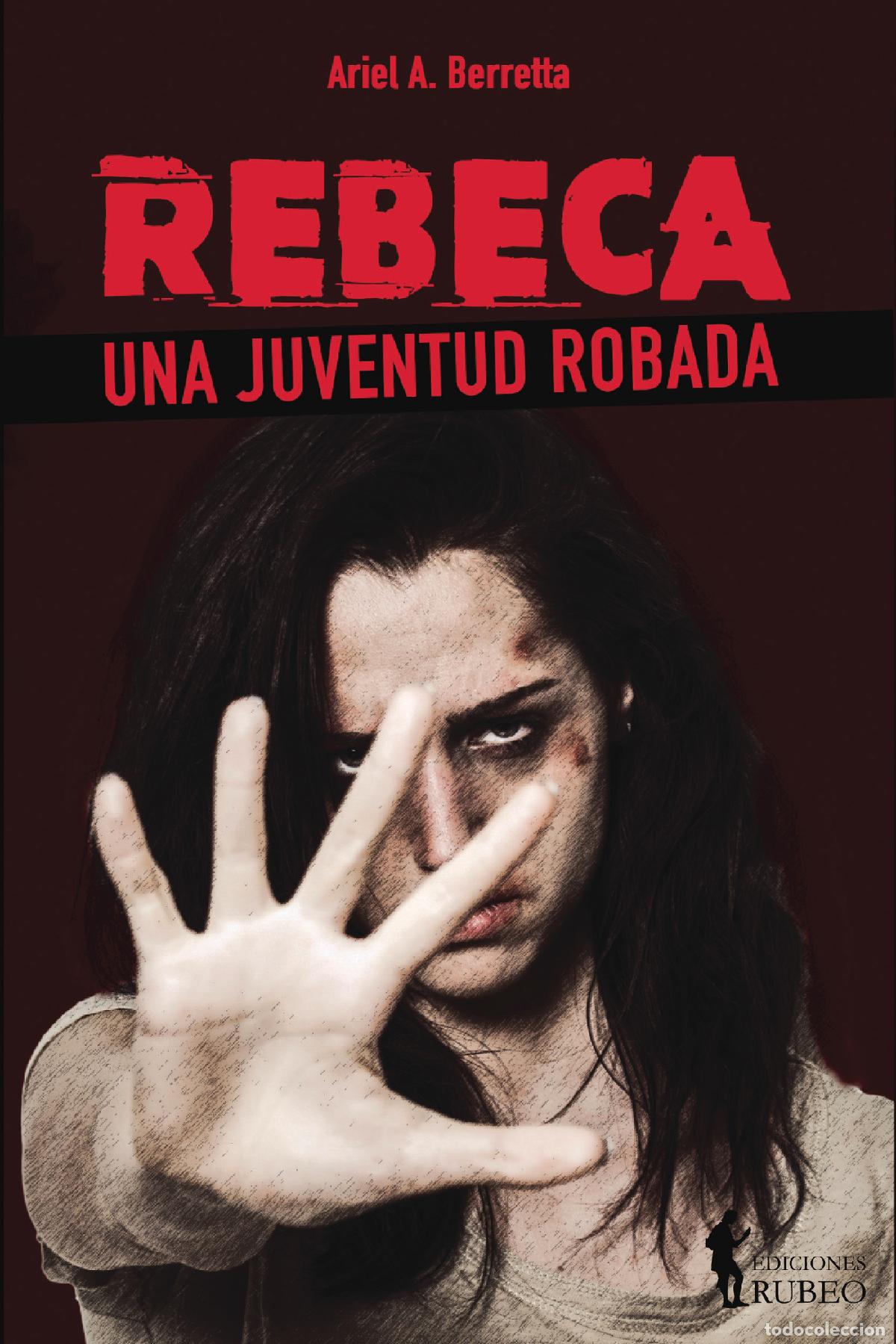Libros: Rebeca - Una juventud robada - Ariel A. Berretta - Foto 1