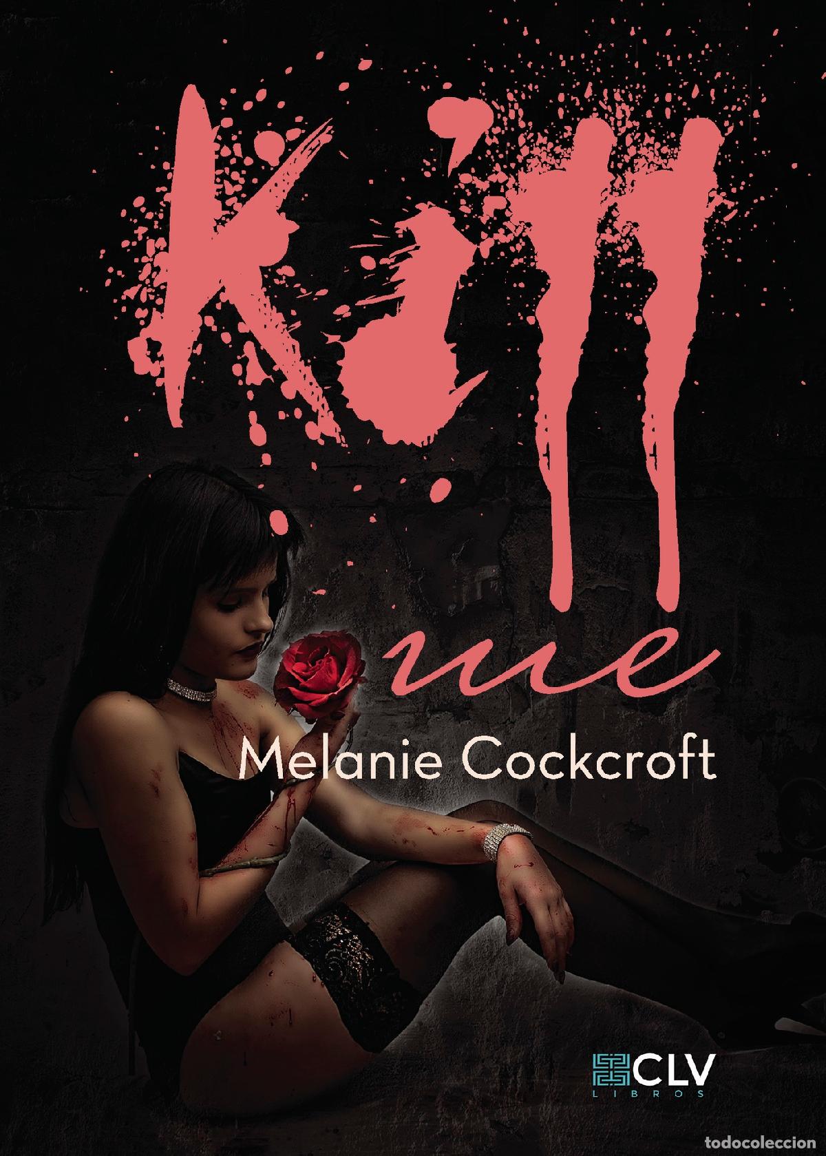 Livros: Kill me - Melanie Cockcroft