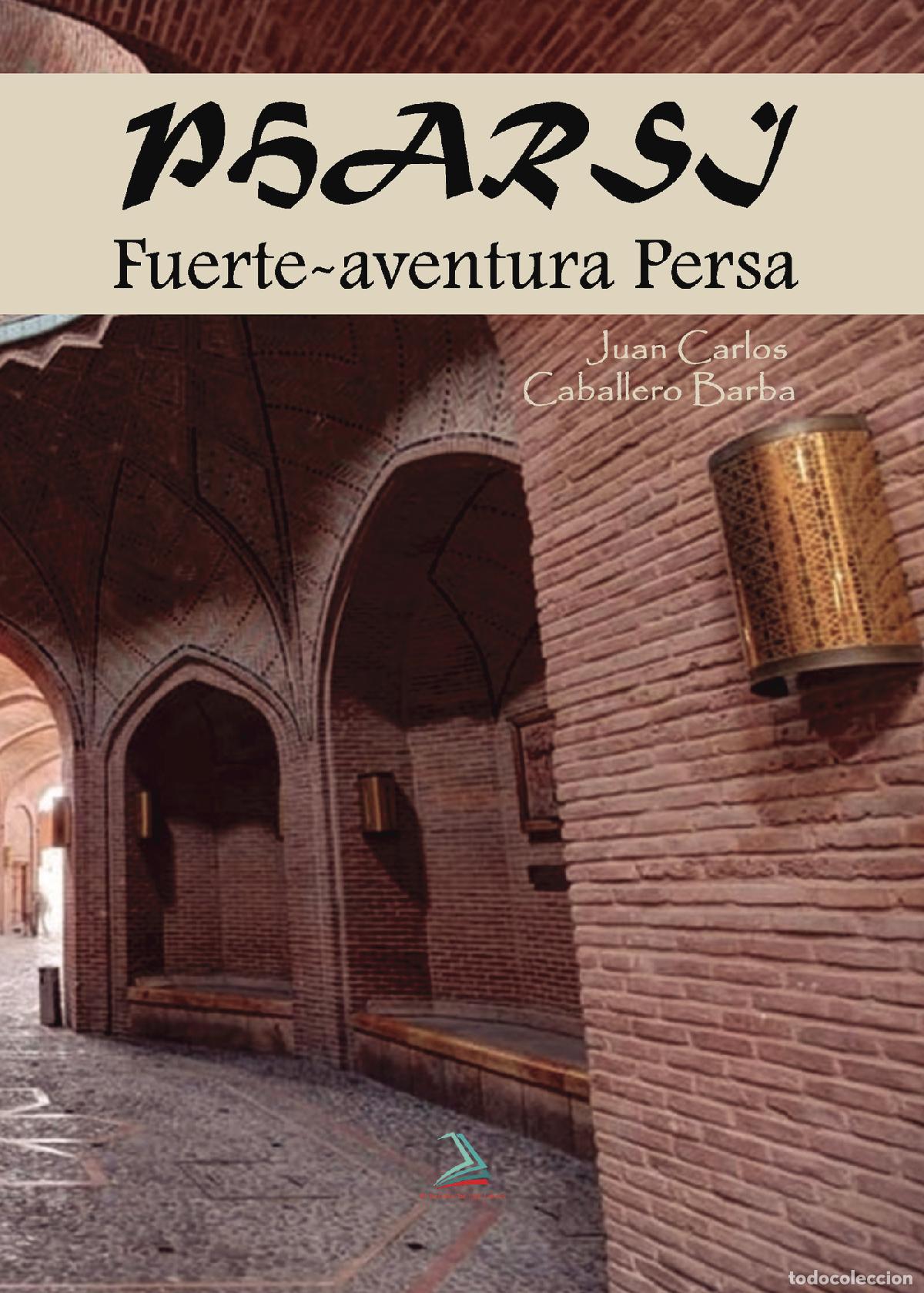 Livros: PHARSI, la fuerte-a-ventura persa - Juan Carlos Caballero Barba