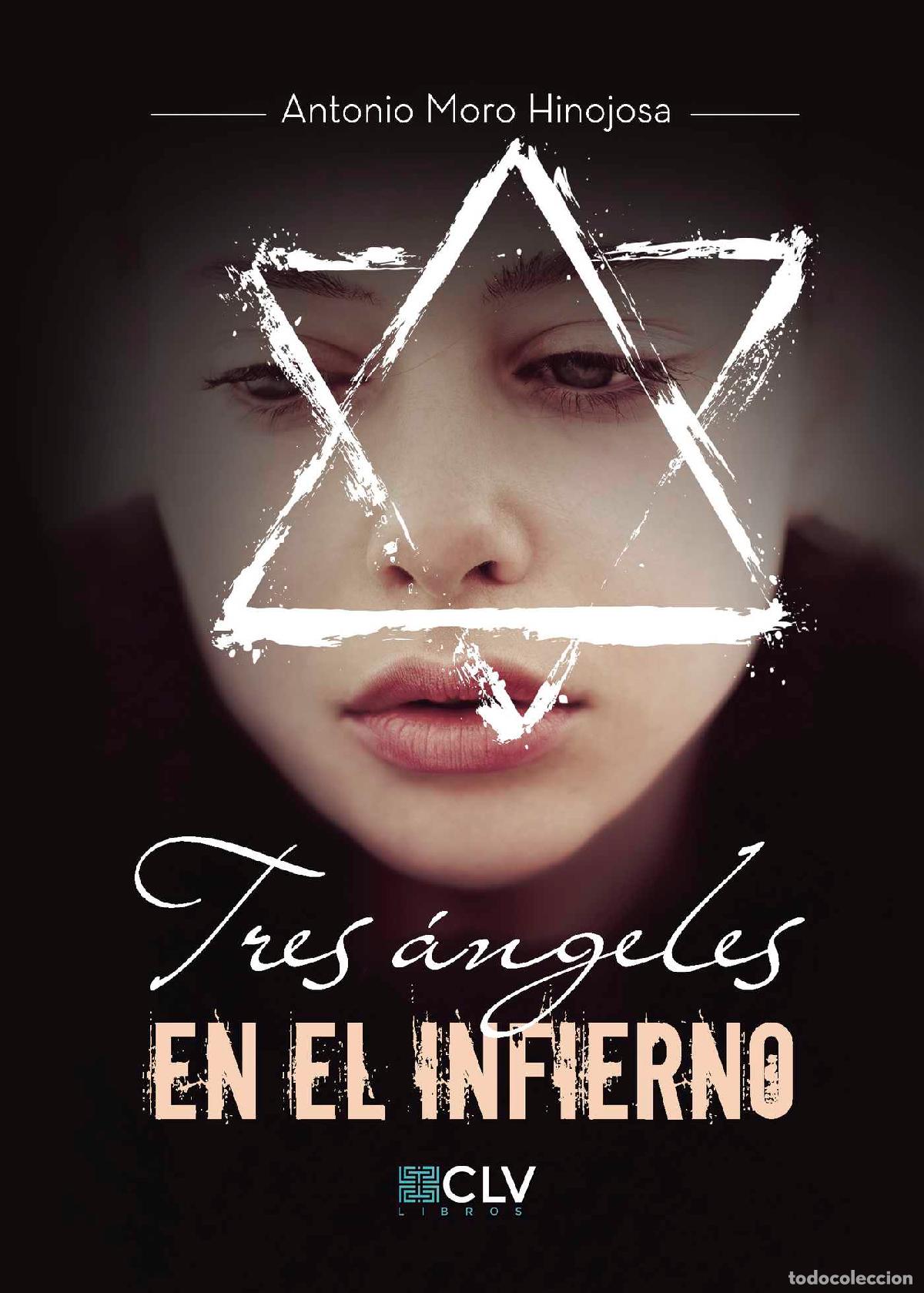 Livros: Tres &aacute;ngeles en el infierno - Antonio Moro Hinojosa