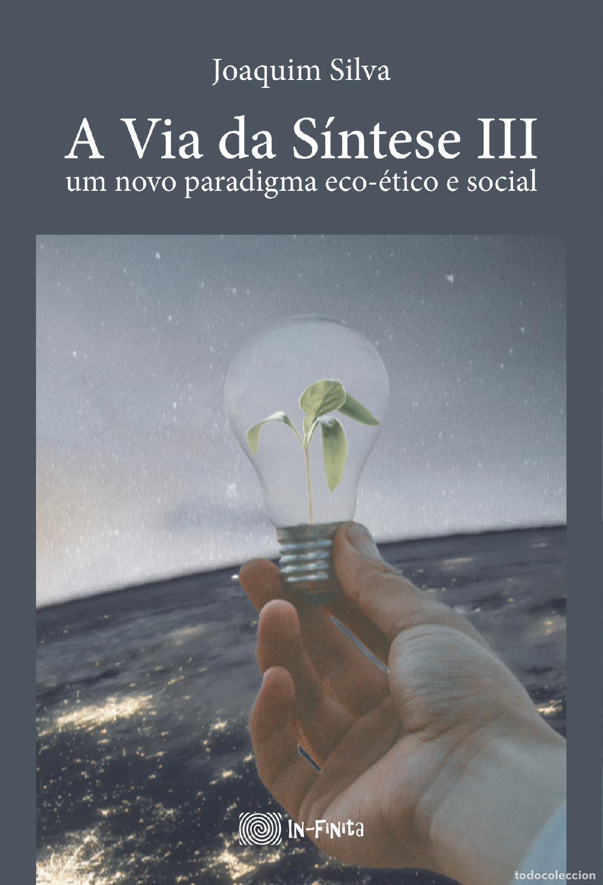Livros: A Via da S&iacute;ntese III - um novo paradigma eco-&eacute;tico e social - Joaquim Silva