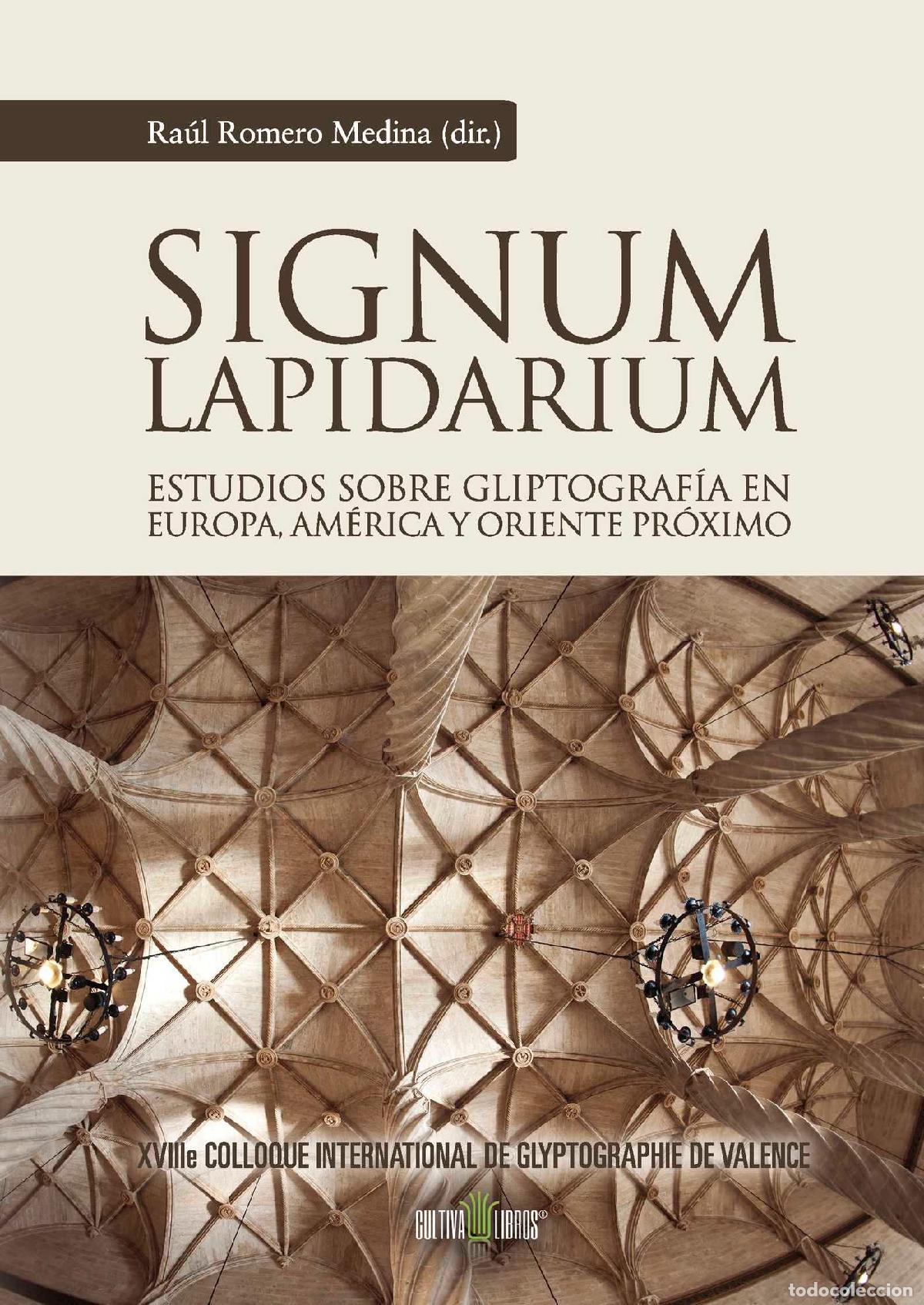 Livros: Signum Lapidarium. Estudios sobre Gliptograf&iacute;a en Europa, Am&eacute;rica Y Oriente Pr&oacute;ximo. - Ra&uacute;l Romero M