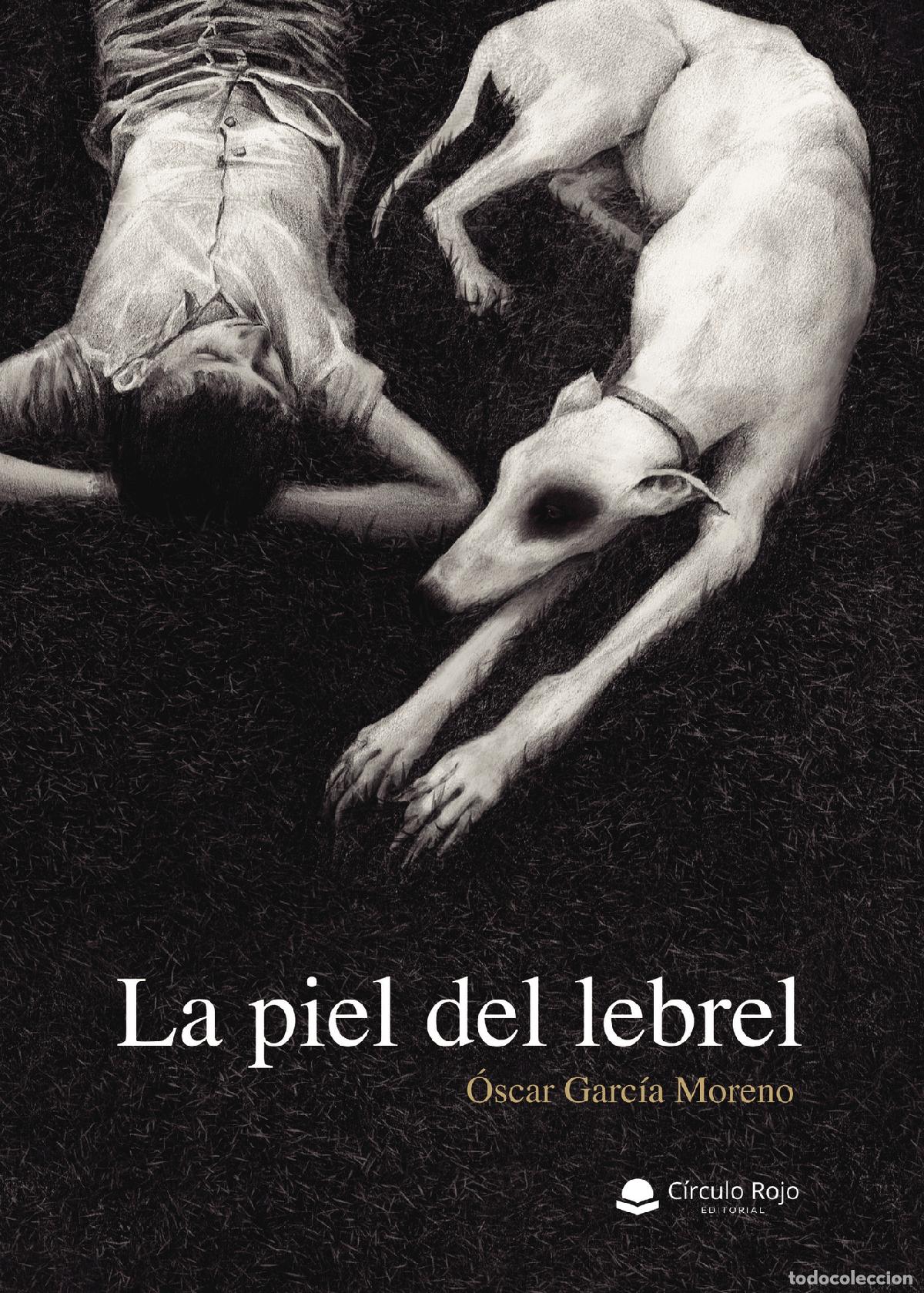 Livres: La piel del lebrel - &Oacute;scar Garc&iacute;a Moreno