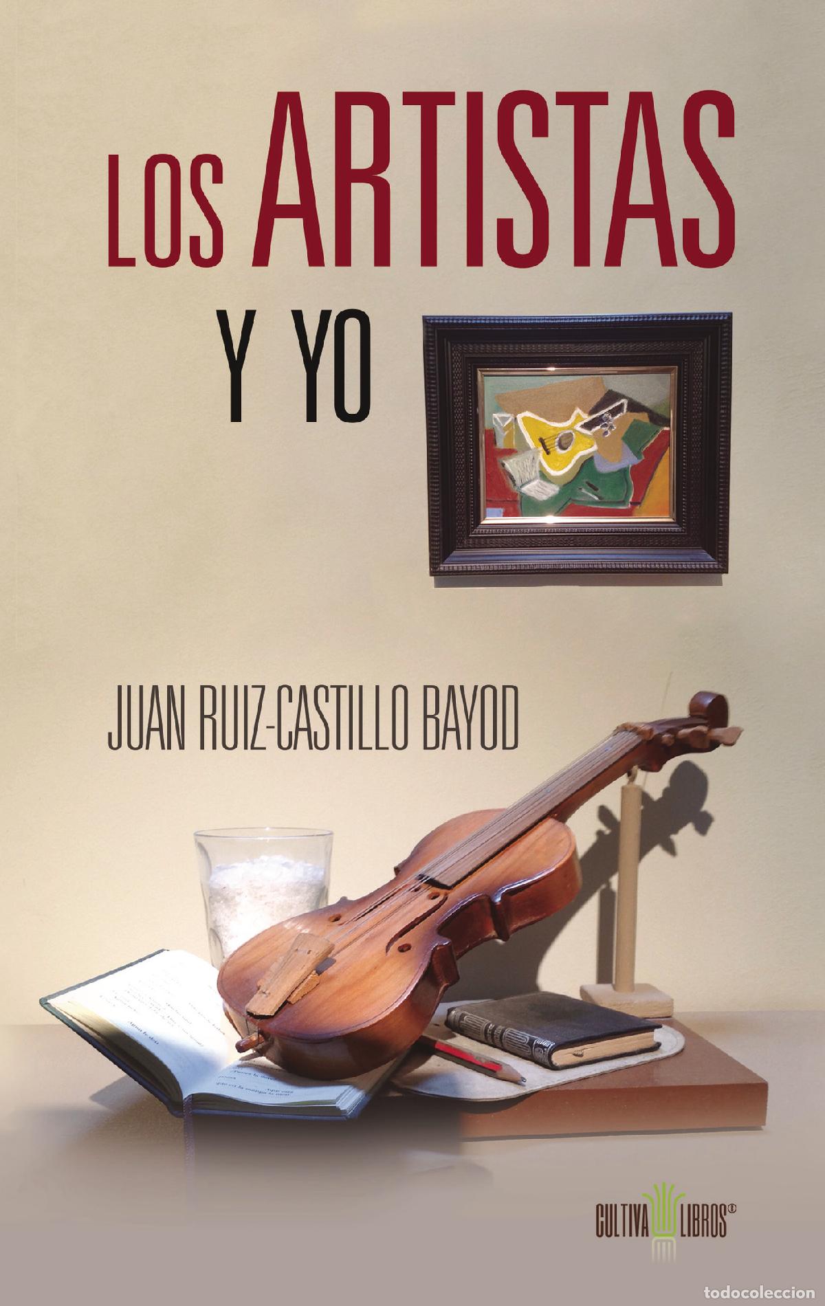 Livres: Los artistas y yo - Juan Ruiz-Castillo Bayod