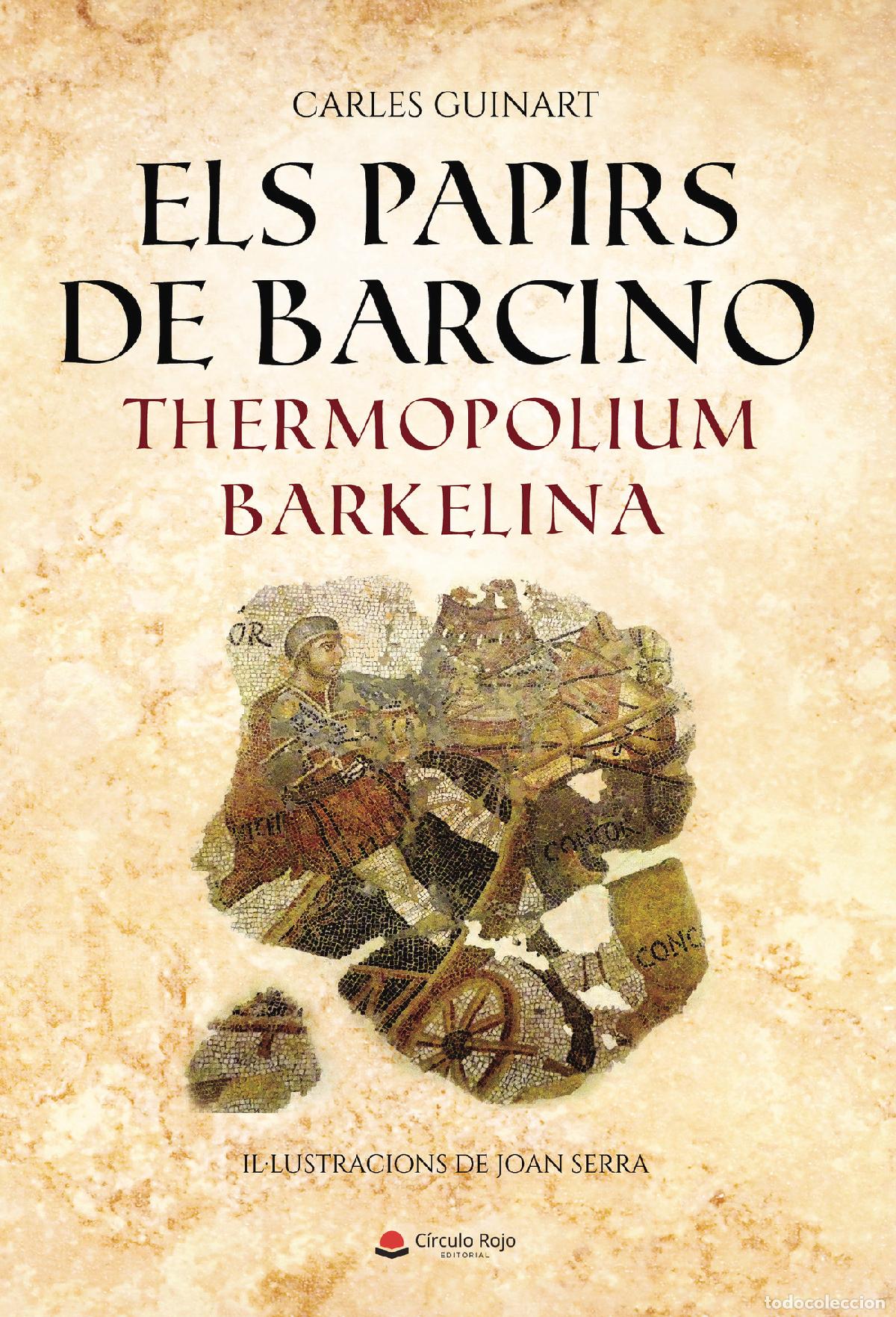 Livres: Els papirs de Barcino - Thermopolium Barkelina - Carles Guinart