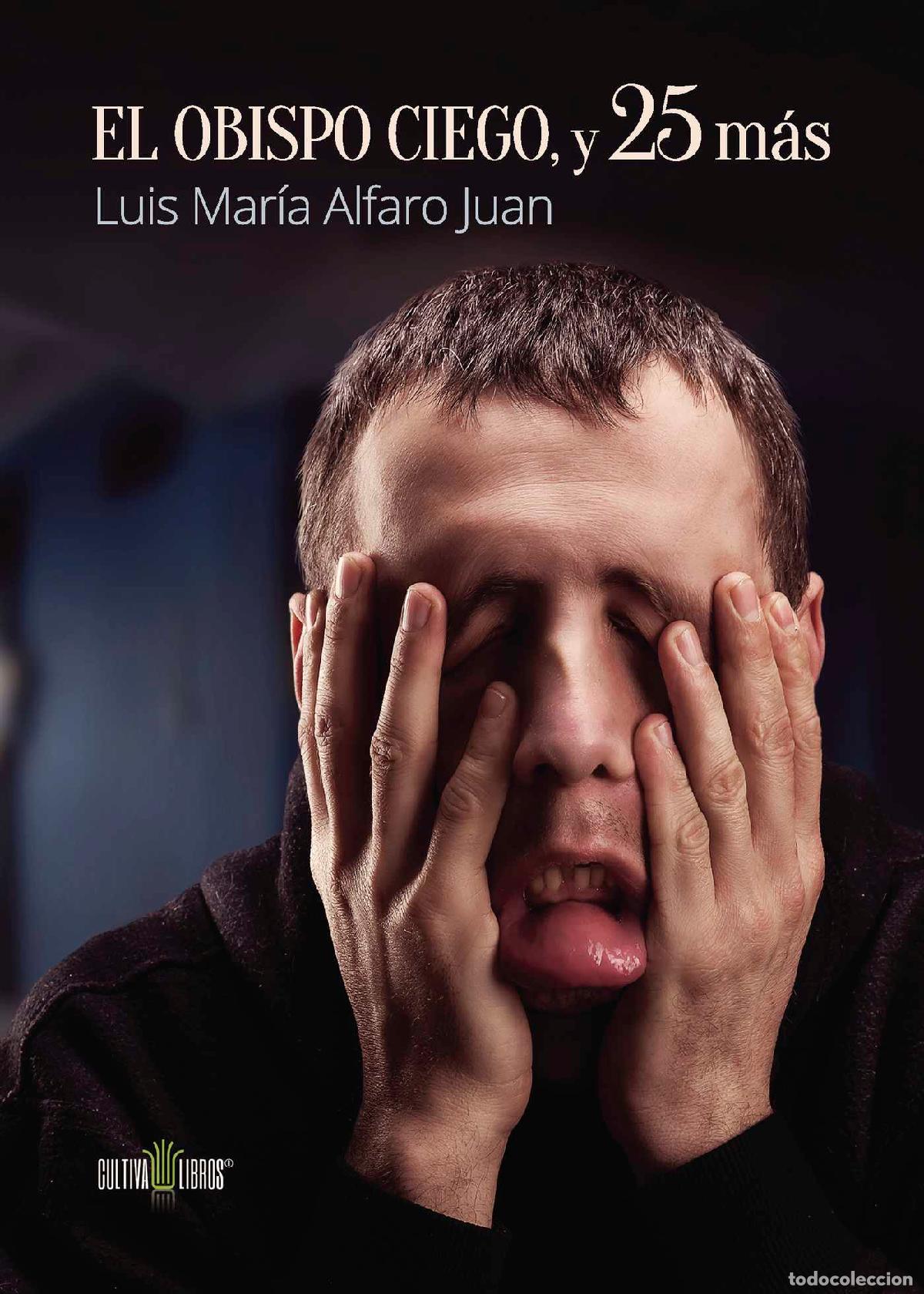 Livres: El Obispo Ciego, y 25 m&aacute;s - Luis Mar&iacute;a Alfaro Juan
