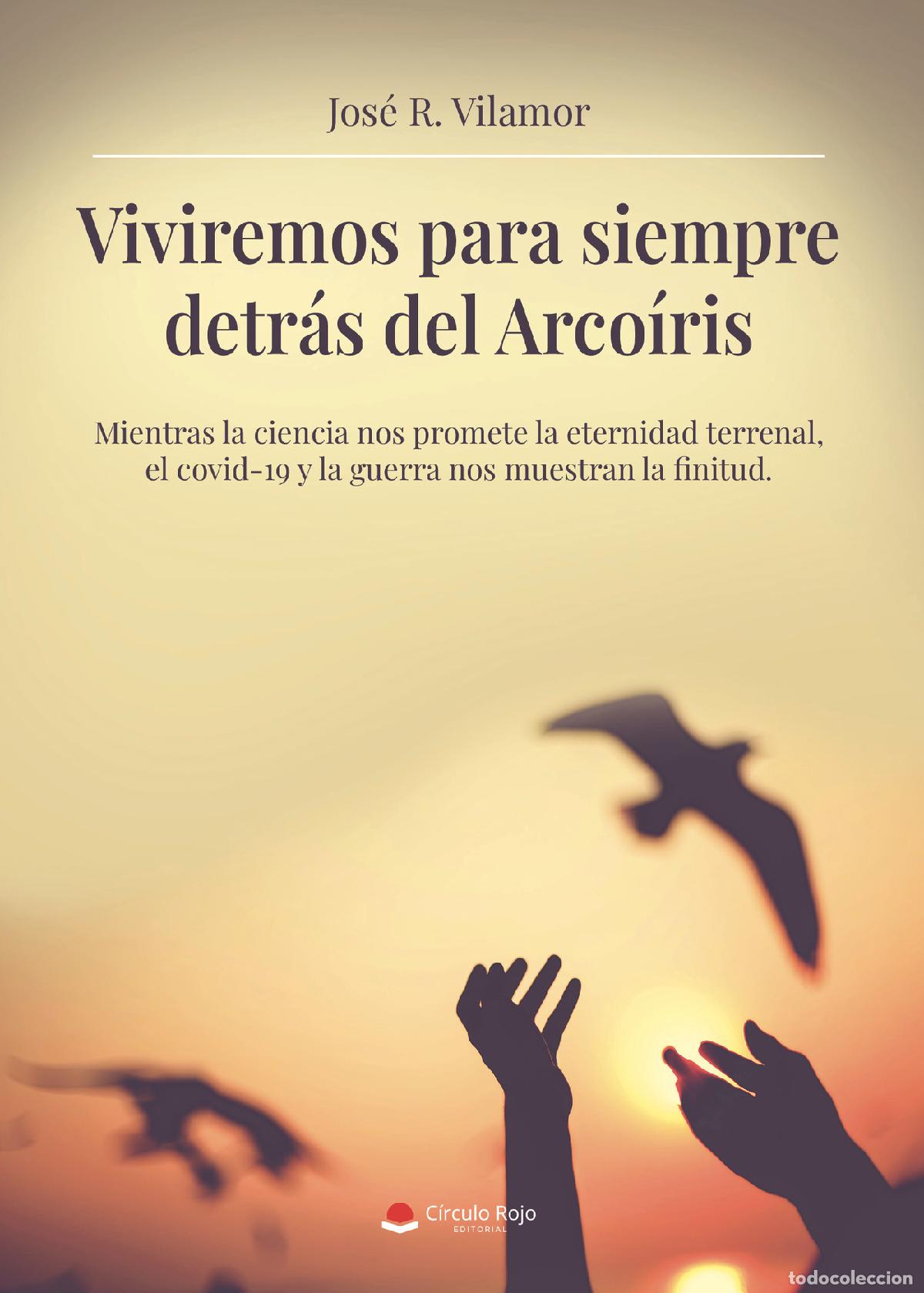 books: Viviremos para siempre detr&aacute;s del Arco&iacute;ris - Jos&eacute; R. Vilamor