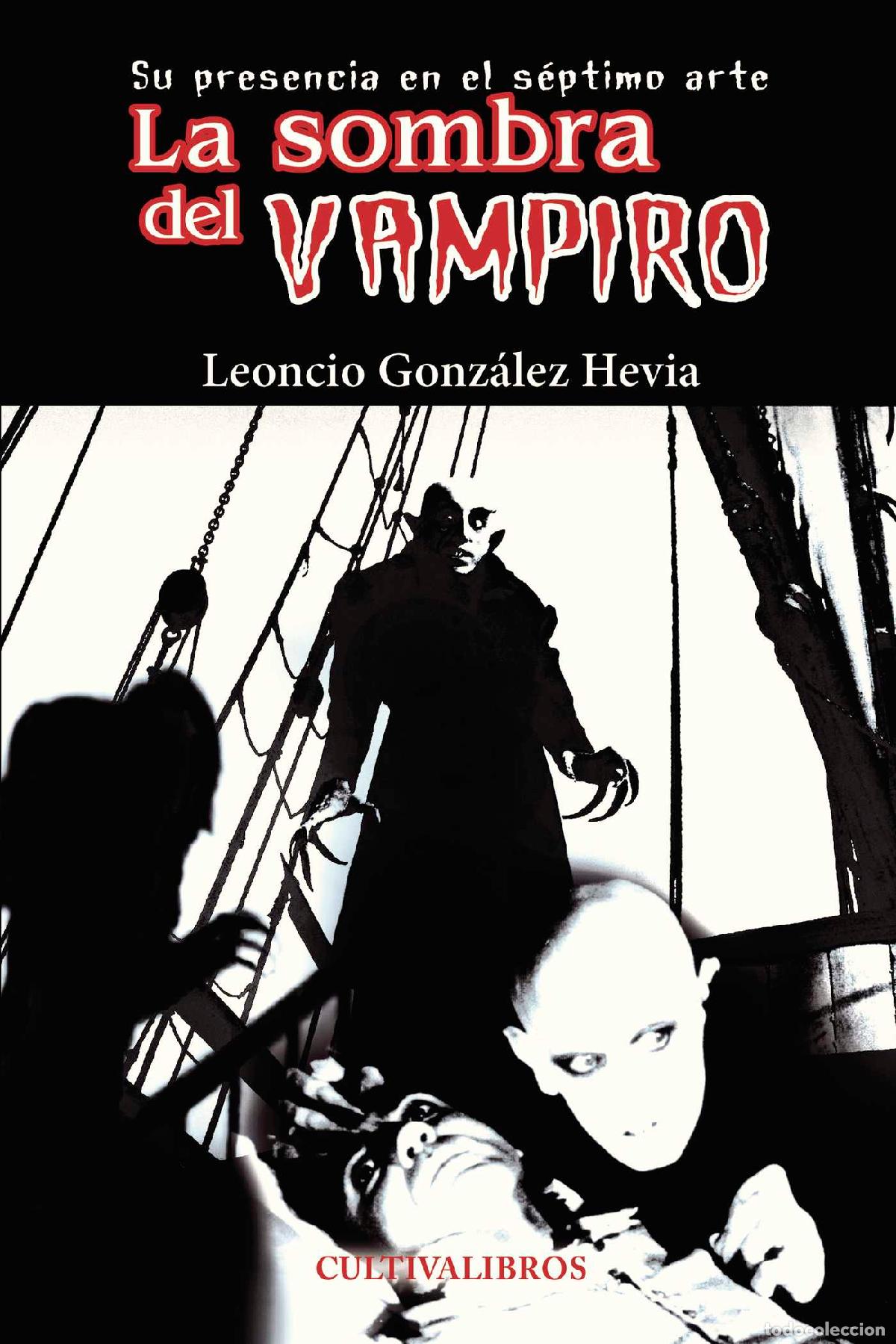 books: La sombra del vampiro. Su presencia en el s&eacute;ptimo arte - Leoncio Gonz&aacute;lez Hevia