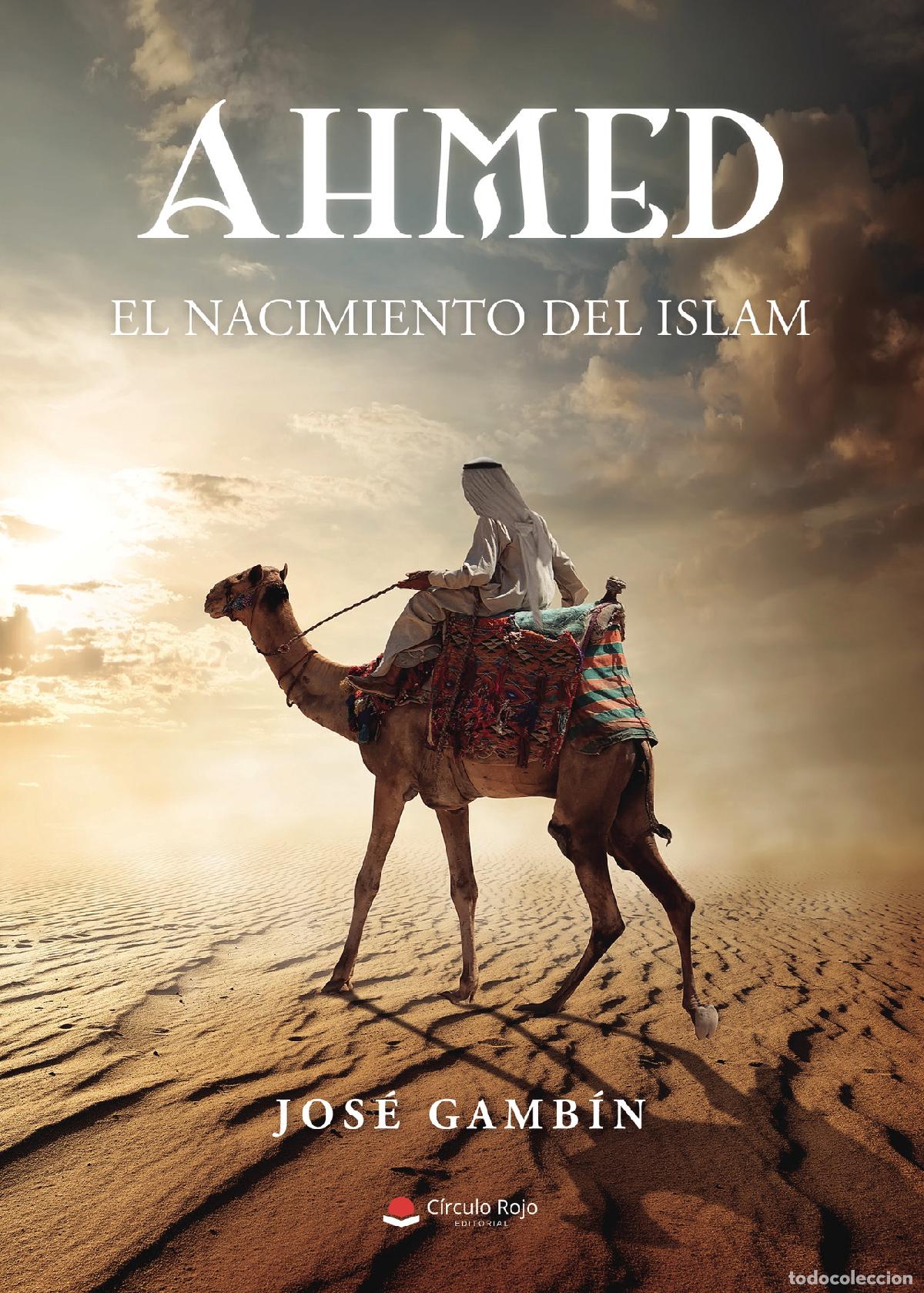 B&uuml;cher: AHMED (El nacimiento del islam) - JOS&Eacute; GAMB&Iacute;N GARC&Iacute;A