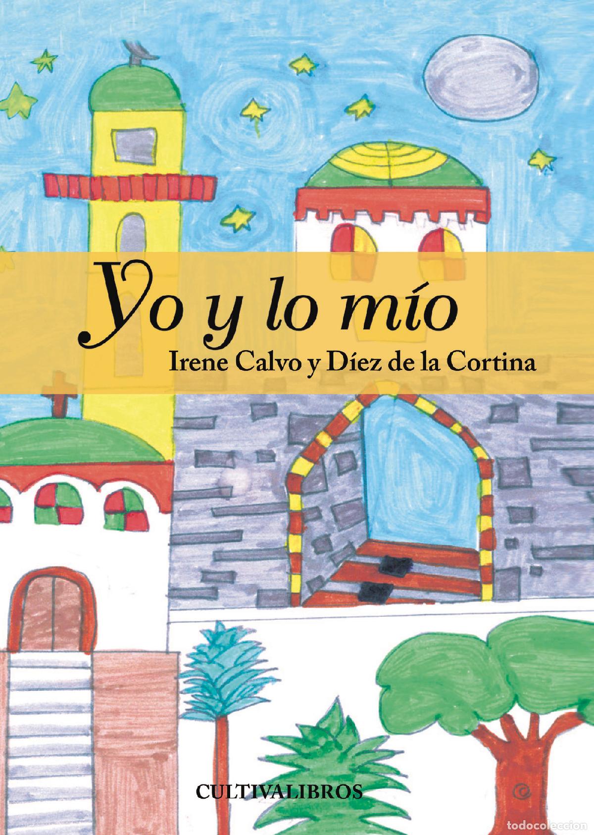 B&uuml;cher: Yo y lo m&iacute;o - Irene Calvo y D&iacute;ez de la Cortina