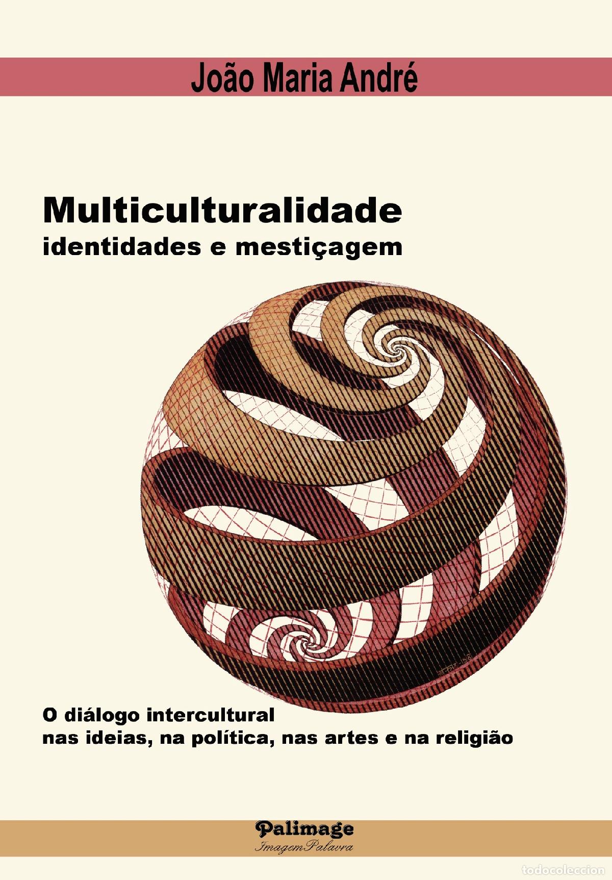B&uuml;cher: Multiculturalidade, identidades e mesti&ccedil;agem: - o di&aacute;logo intercultural nas ideias, na pol&iacute;tica, nas