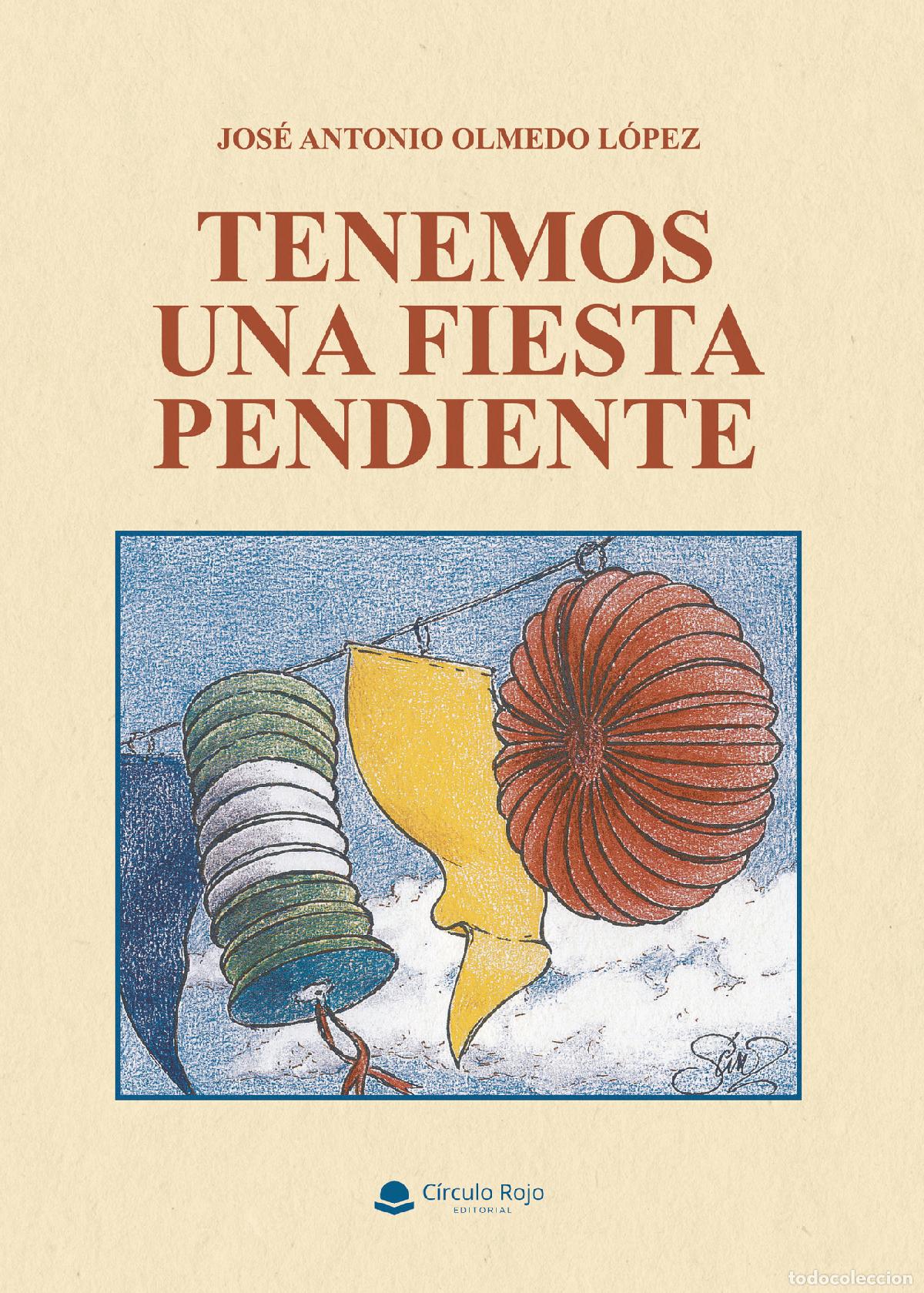 B&uuml;cher: Tenemos una fiesta pendiente - Jos&eacute; Antonio Olmedo L&oacute;pez