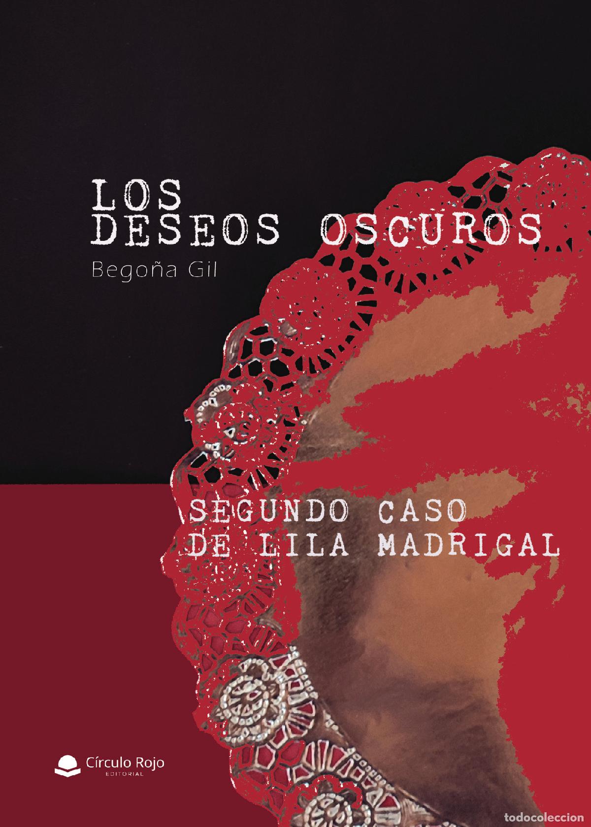 B&uuml;cher: Los deseos oscuros; Segundo caso de Lila Madrigal - Bego&ntilde;a Gil Gonz&aacute;lez