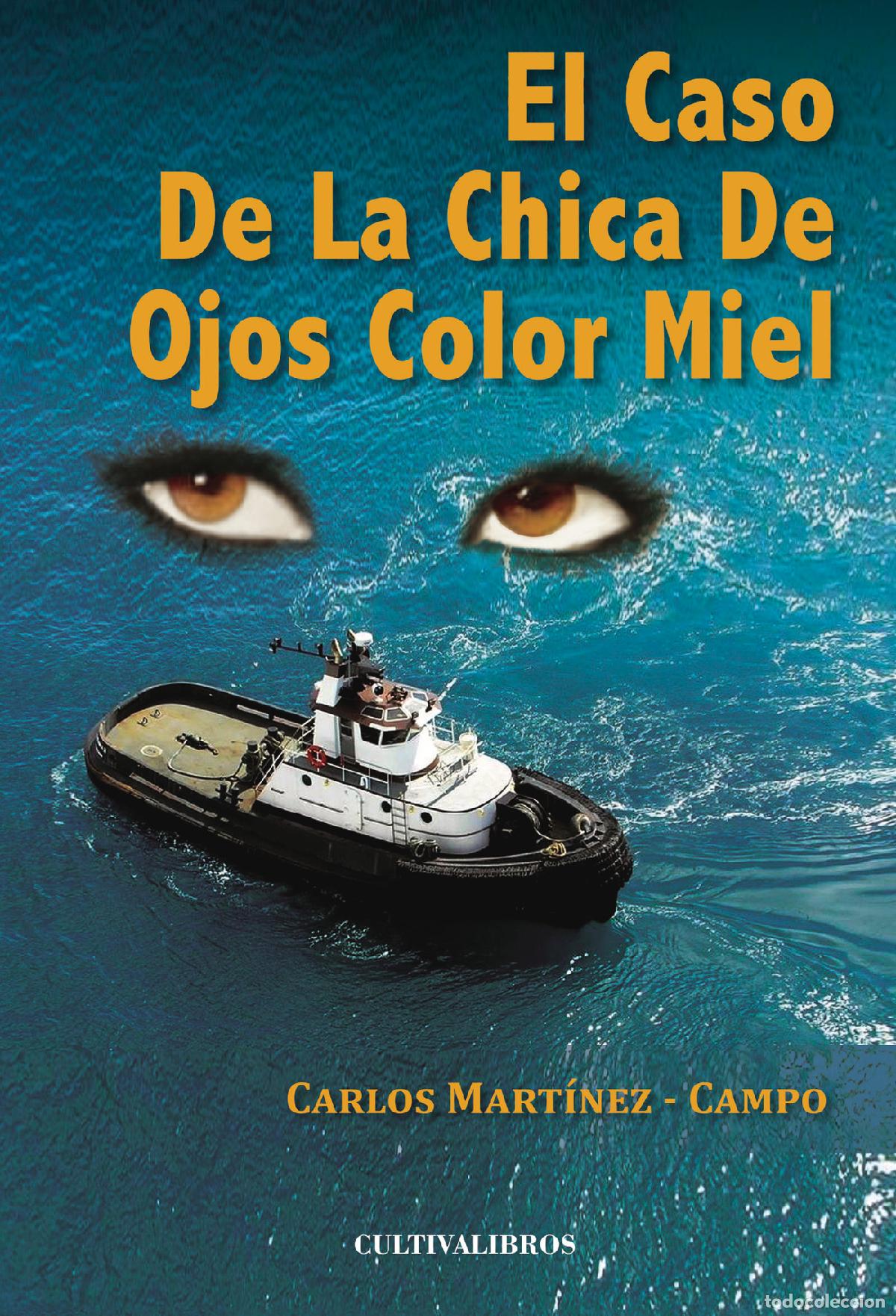 Livros: El caso de la chica de ojos color miel - Carlos Mart&iacute;nez Campo