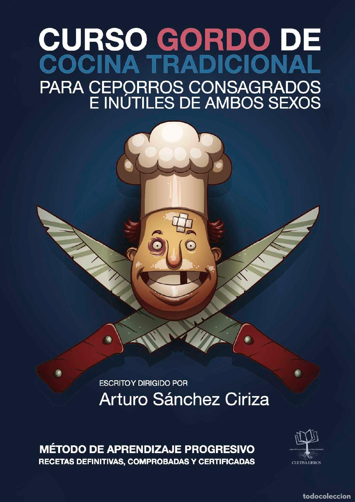 Livros: Curso gordo de cocina tradicional - Para ceporros consagrados e in&uacute;tiles de ambos sexos - Arturo S&aacute;n