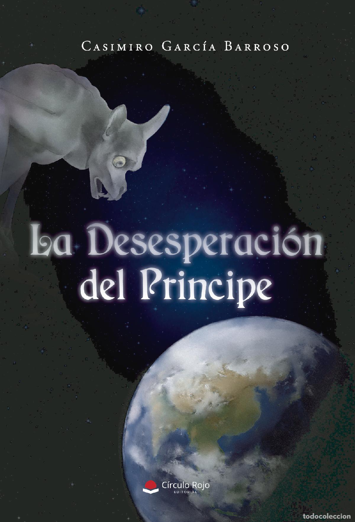 Livros: La desesperaci&oacute;n del pr&iacute;ncipe - Casimiro Garc&iacute;a Barroso