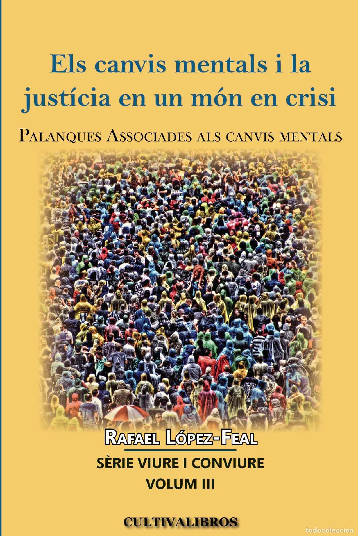 Livros: ELS CANVIS MENTALS I LA JUST&Iacute;CIA EN UN M&Oacute;N EN CRISI - Rafael L&oacute;pez-Feal Ramil