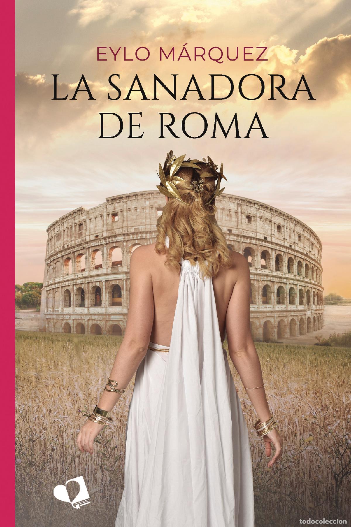 Libros: La sanadora de Roma - Eylo M&aacute;rquez - Foto 1