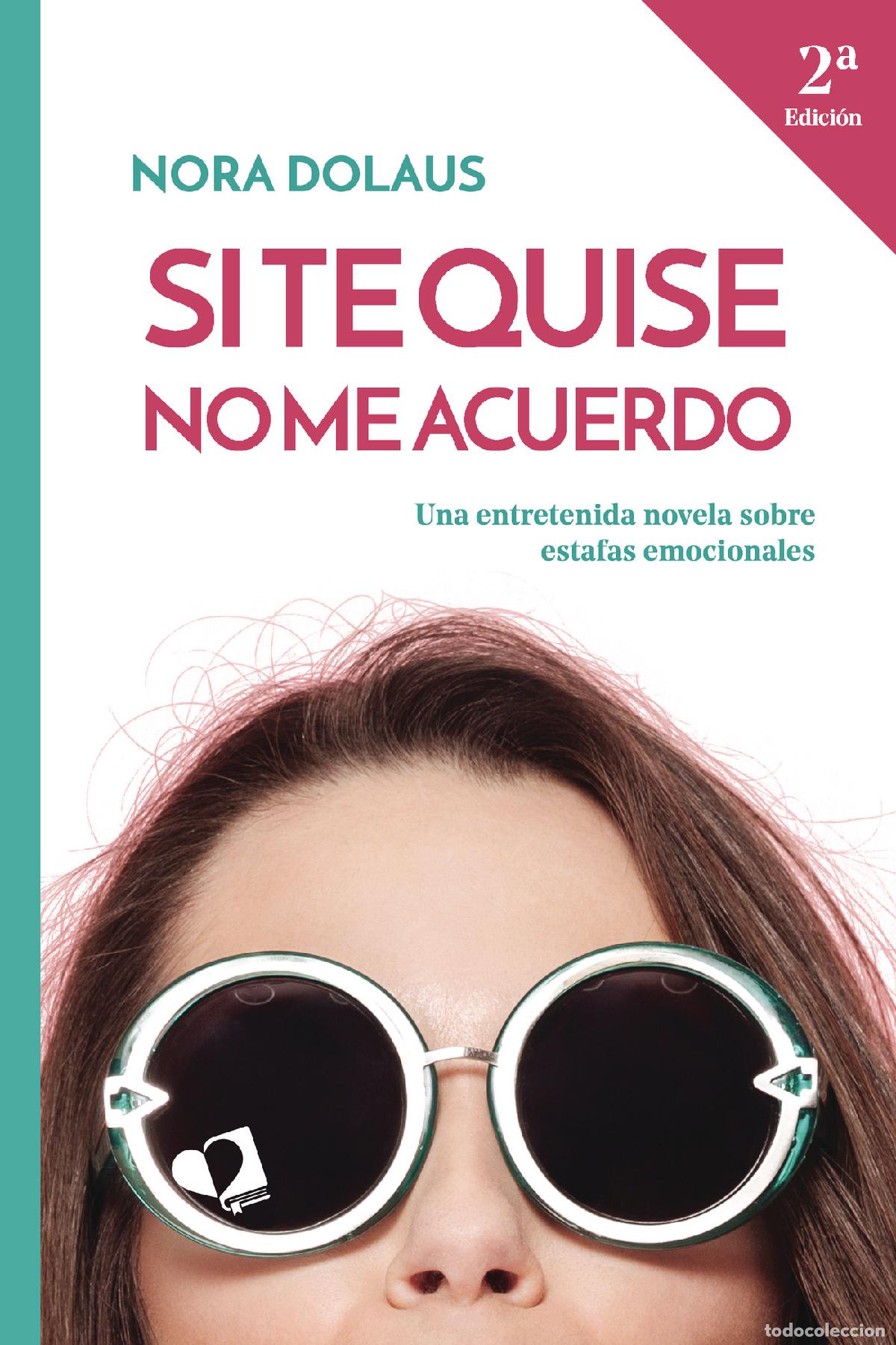 Livros: Si te quise no me acuerdo - Una entretenida novela sobre estafas emocionales - Nora Dolaus