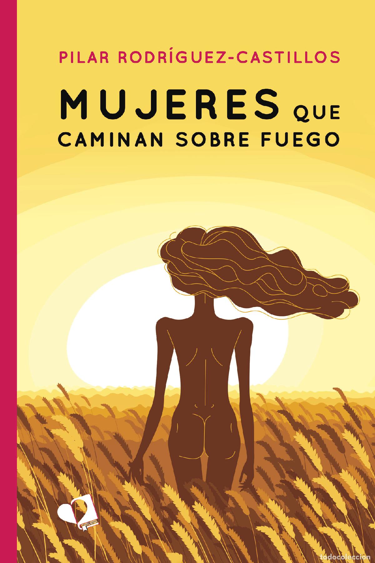 Livros: Mujeres que caminan sobre fuego - Pilar Rodr&iacute;guez-Castillos