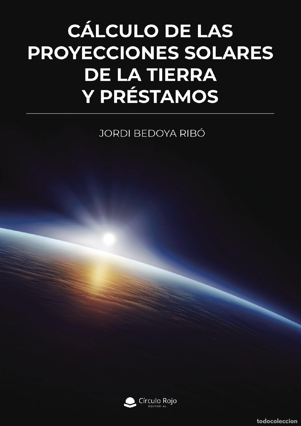 Livros: Calculo de las proyecciones solares de la tierra y prestamos - Jordi Bedoya Rib&oacute;
