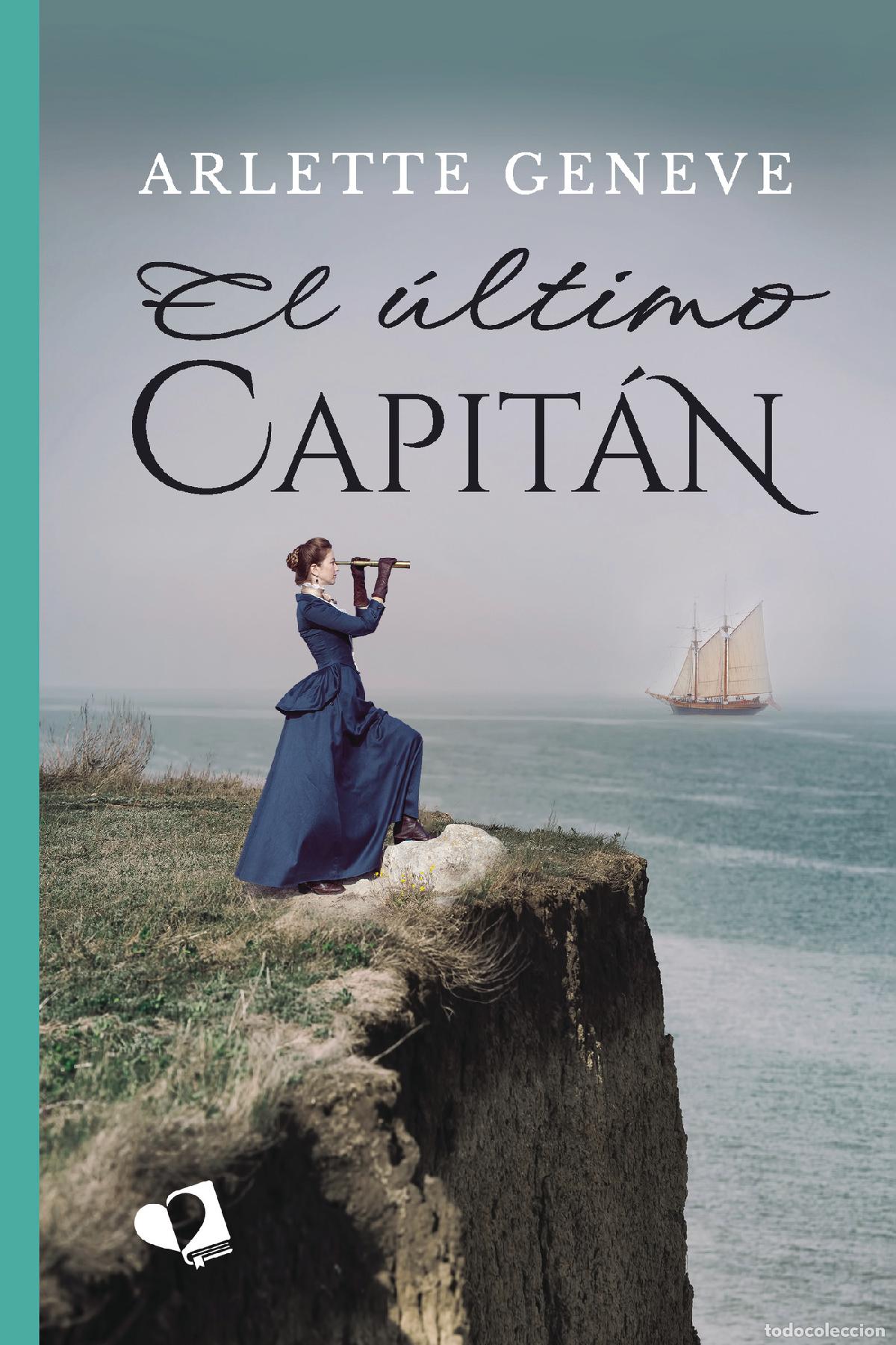 Libros: El &uacute;ltimo capit&aacute;n - Arlette Geneve - Foto 1