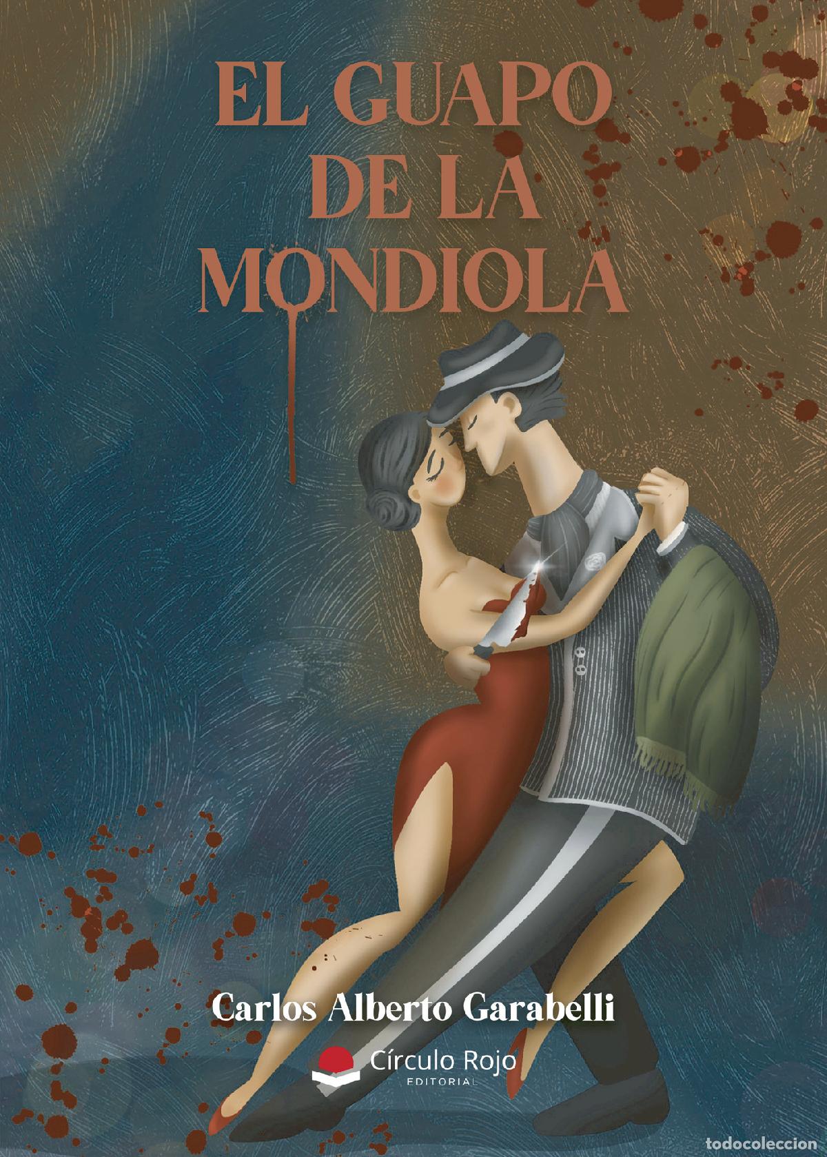 Livros: El guapo de La Mondiola - Carlos Alberto Garabelli