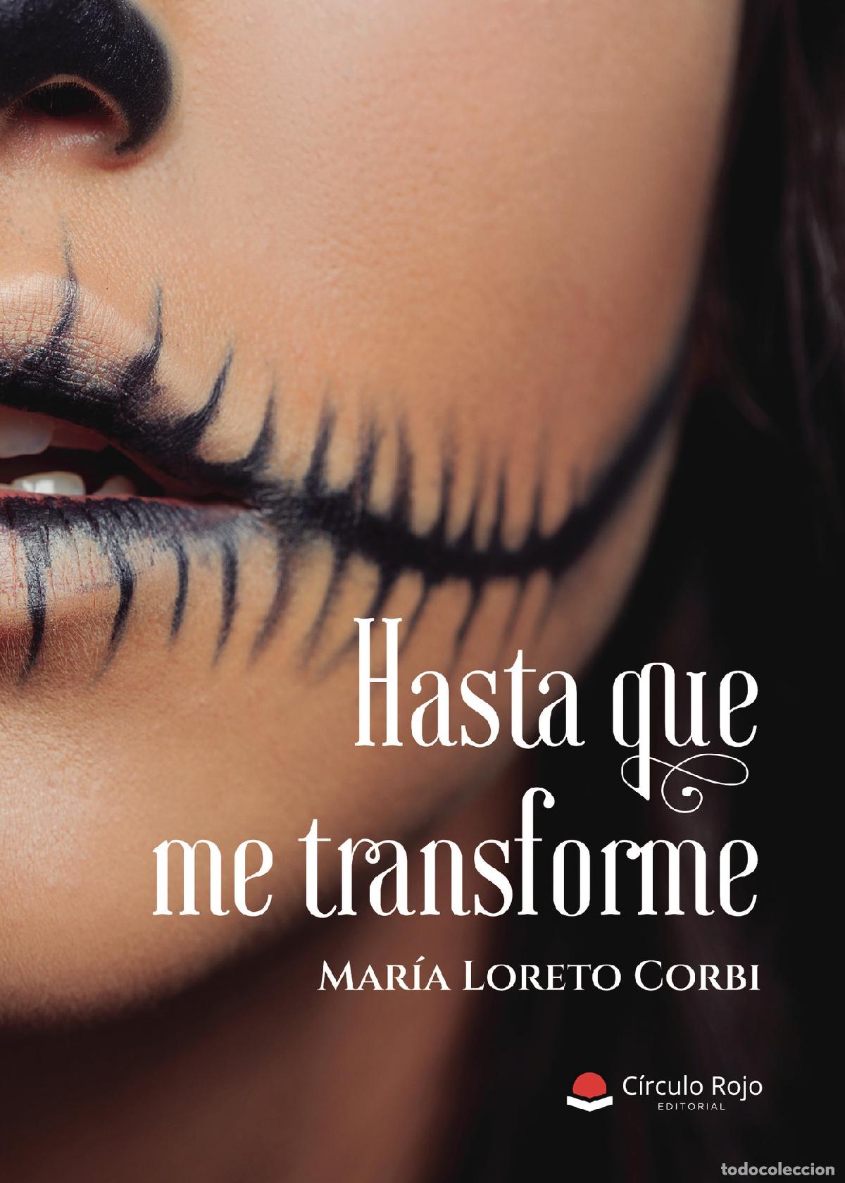 Livros: Hasta que me transforme - Mar&iacute;a Loreto Corbi