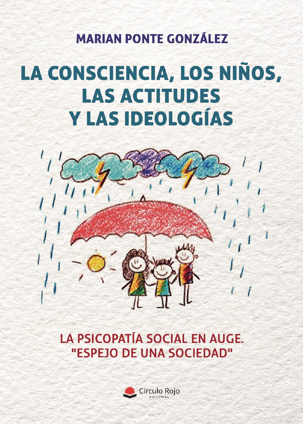 Livros: La consciencia, los ni&ntilde;os, las actitudes y las ideolog&iacute;as - La psicopat&iacute;a social en auge. Espejo de