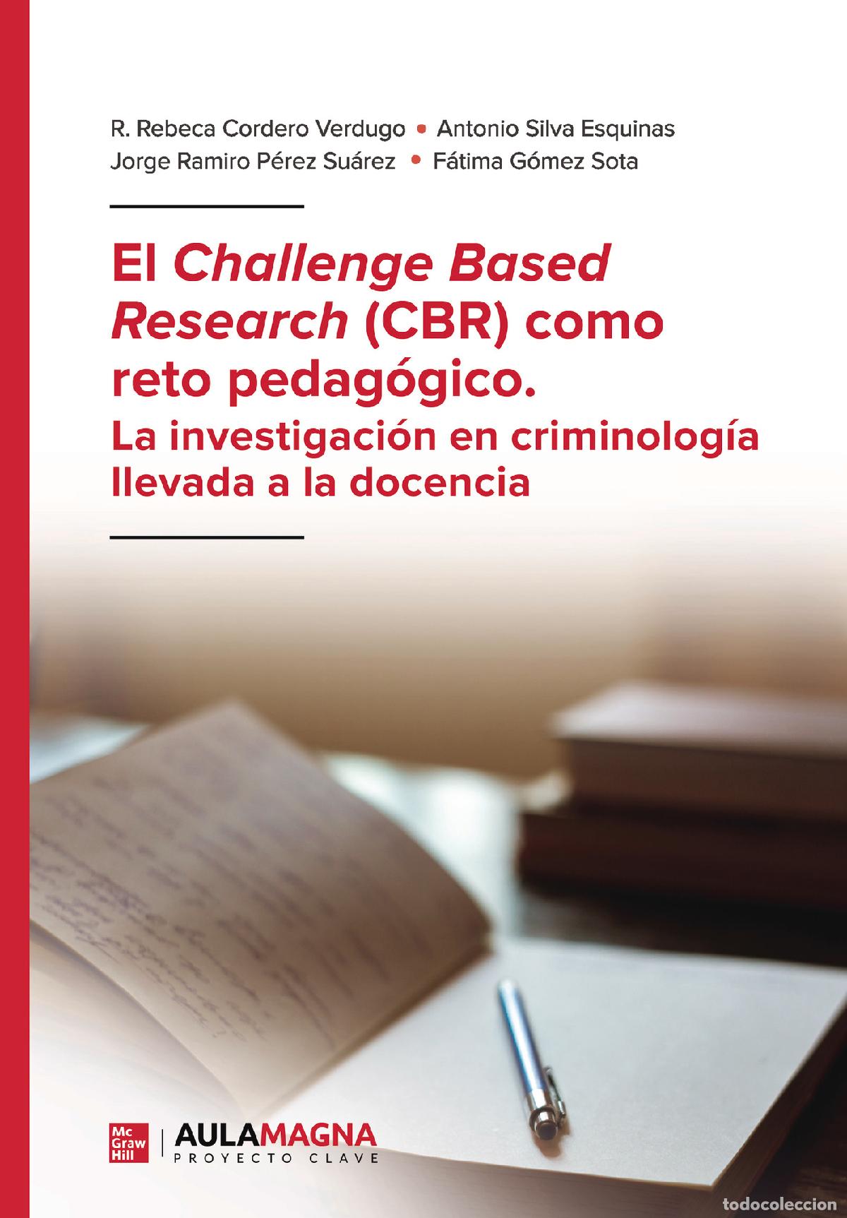 Livros: El Challenge Based Research (CBR) como reto pedag&oacute;gico. La investigaci&oacute;n en criminolog&iacute;a llevada a l