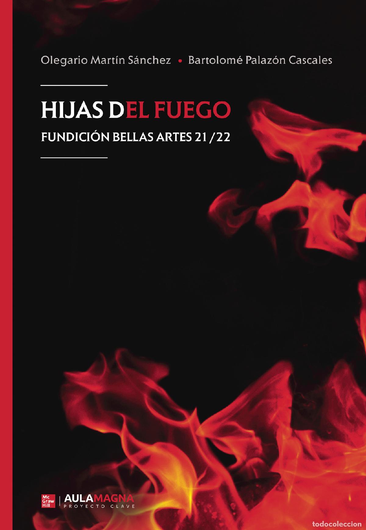 Livros: Hijas del fuego - Fundici&oacute;n Bellas Artes 21/22 - Olegario Mart&iacute;n S&aacute;nchez