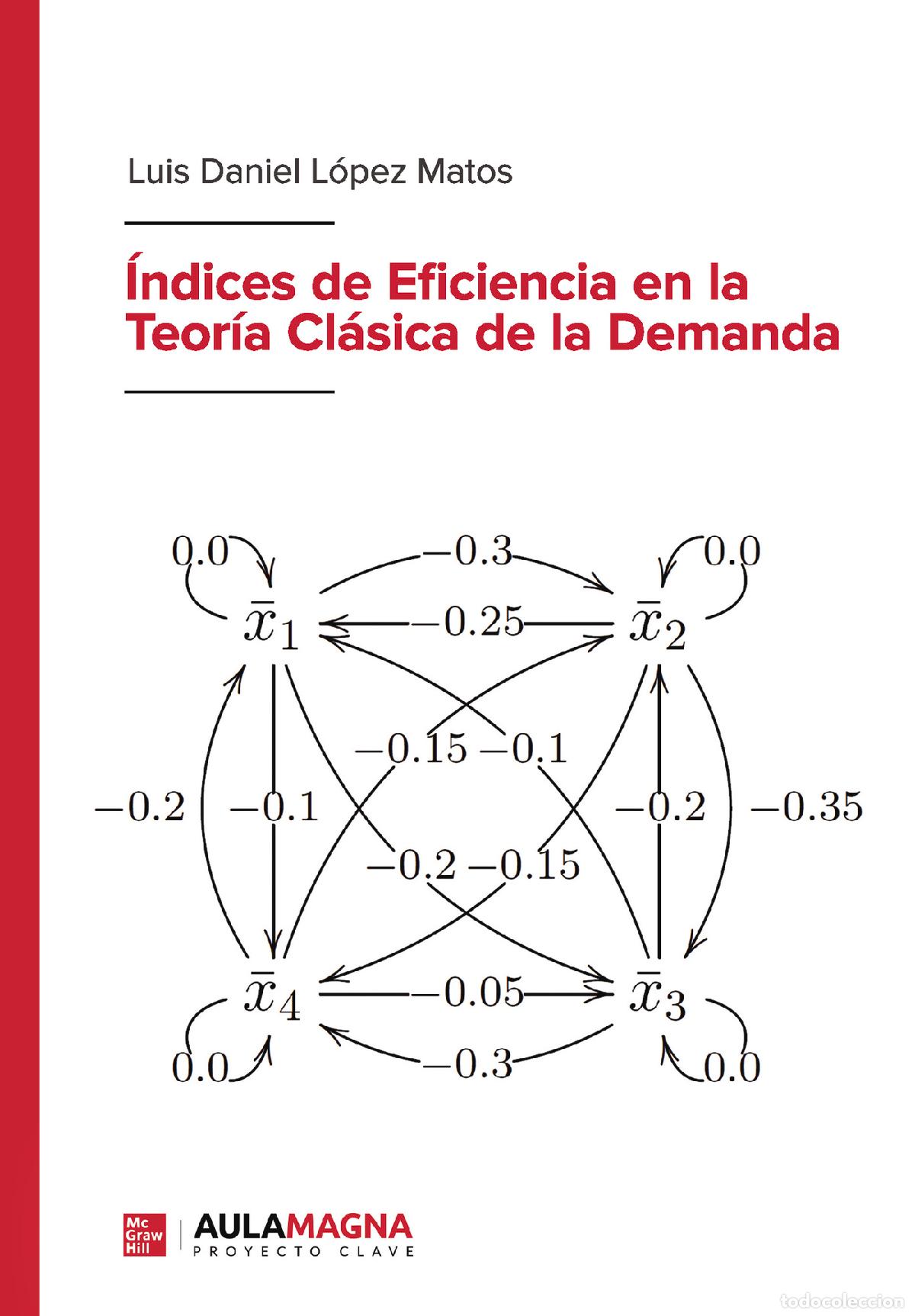 Livros: &Iacute;ndices de Eficiencia en la Teor&iacute;a Cl&aacute;sica de la Demanda - Luis Daniel L&oacute;pez Matos