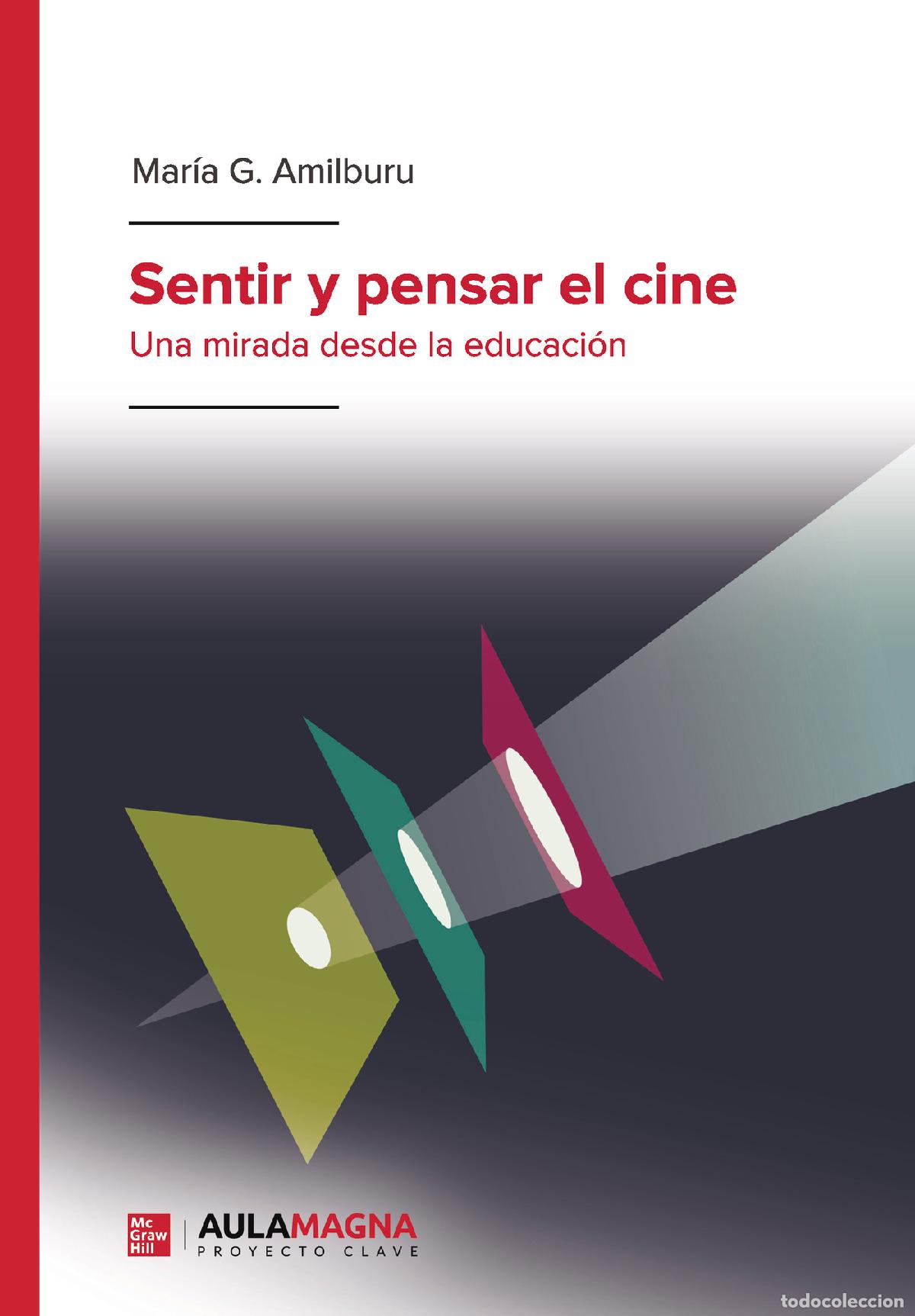 Livros: Sentir y pensar el cine - Una mirada desde la educaci&oacute;n - Mar&iacute;a G. Amilburu