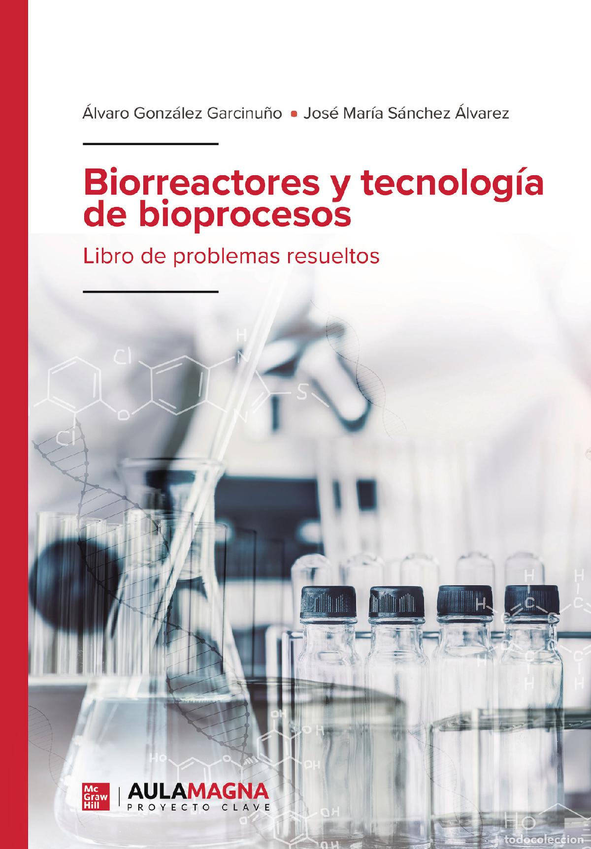 Libri: Biorreactores y tecnolog&iacute;a de bioprocesos - Libro de problemas resueltos - &Aacute;lvaro Gonz&aacute;lez Garcinu&ntilde;o