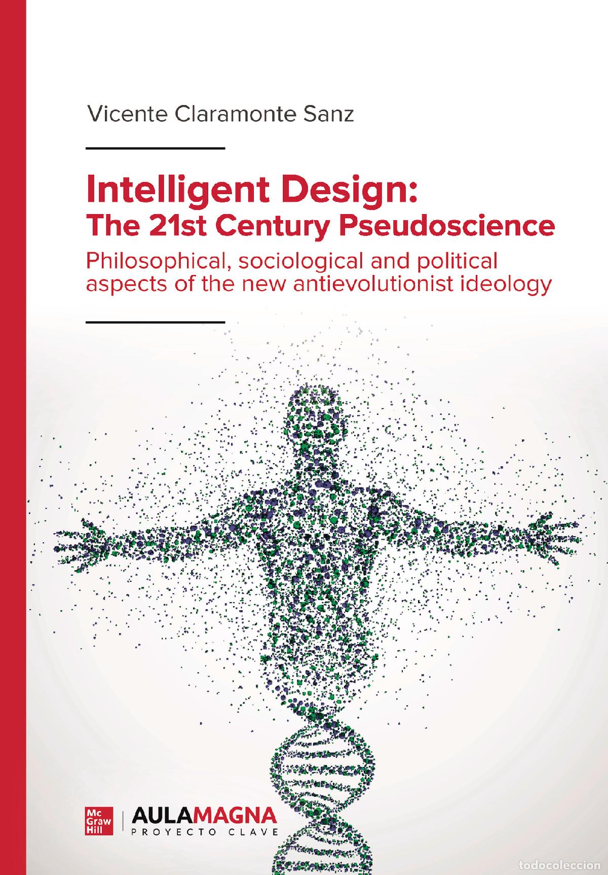 Libri: Intelligent Design: The 21st Century Pseudoscience - Philosophical, sociological and political aspec