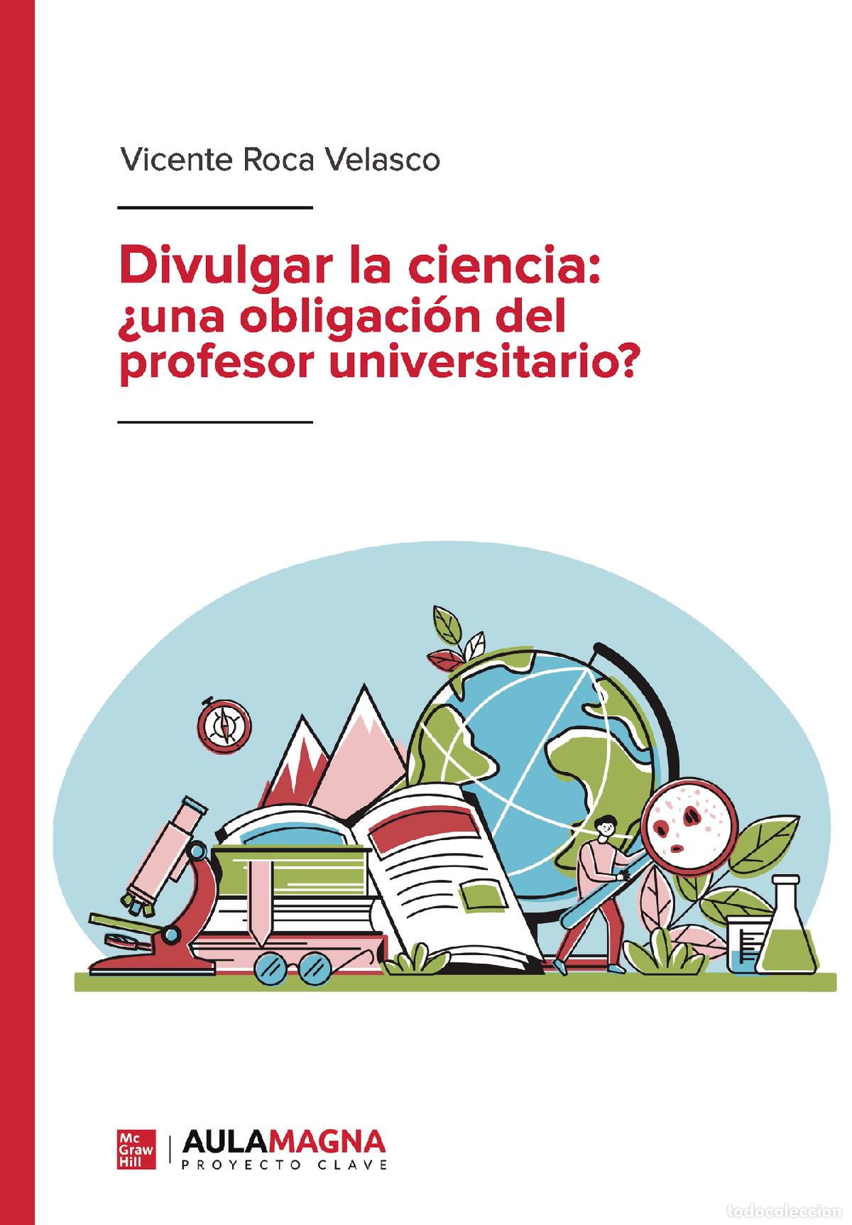 Libri: Divulgar la ciencia: &iquest;una obligaci&oacute;n del profesor universitario? - Vicente Roca Velasco