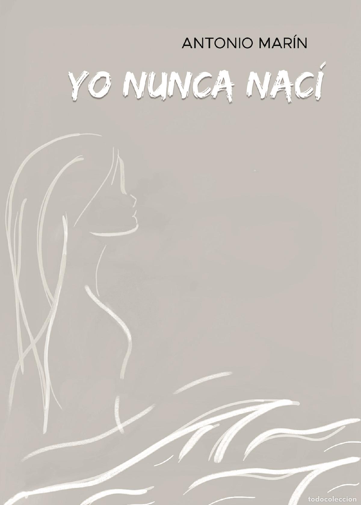 Libri: Yo nunca nac&iacute; - Antonio Mar&iacute;n Pe&ntilde;as