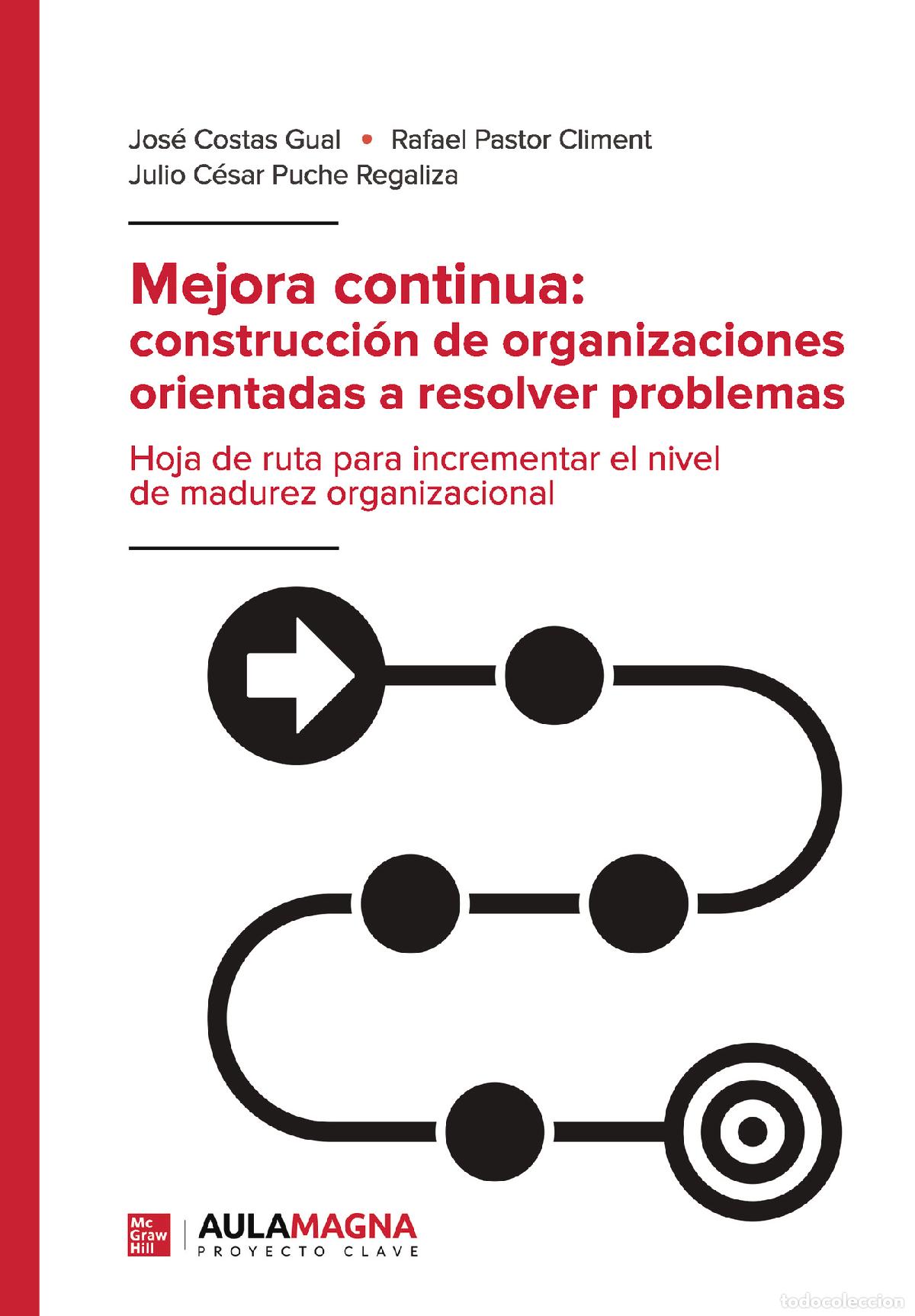 Libri: Mejora continua: construcci&oacute;n de organizaciones orientadas a resolver problemas - Hoja de ruta para