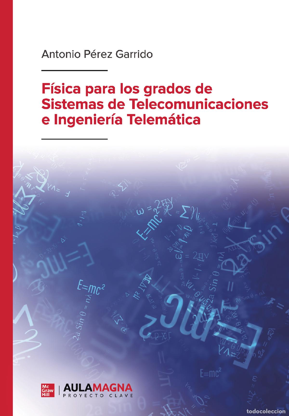 Libri: F&iacute;sica para los grados de Sistemas de Telecomunicaciones e Ingenier&iacute;a Telem&aacute;tica - Antonio P&eacute;rez Gar