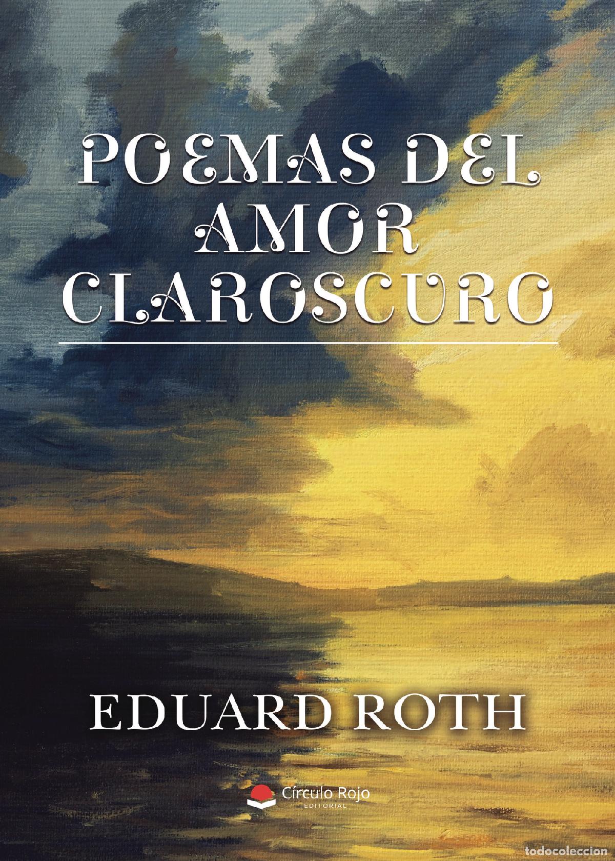 Livres: Poemas del amor claroscuro - Eduard Roth