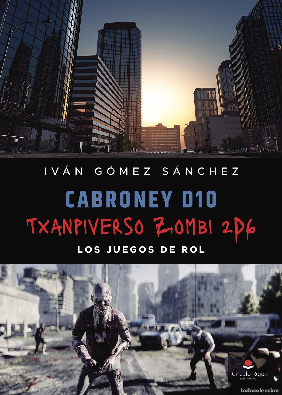 Livres: Cabroney D10 y Txanpiverso Zombi 2D6, los juegos de rol - Iv&aacute;n G&oacute;mez S&aacute;nchez