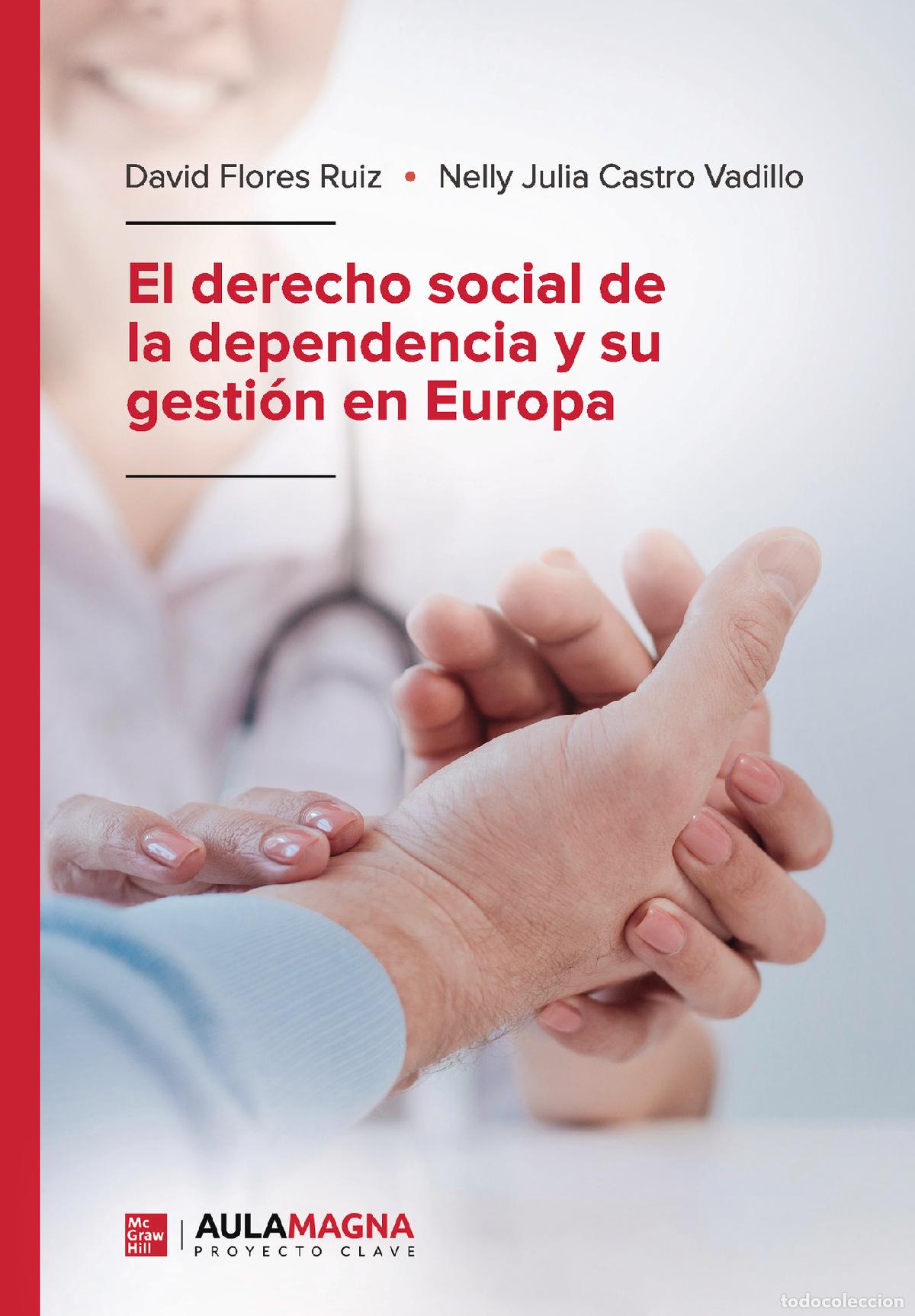 Livres: El derecho social de la dependencia y su gesti&oacute;n en Europa - David Flores Ruiz