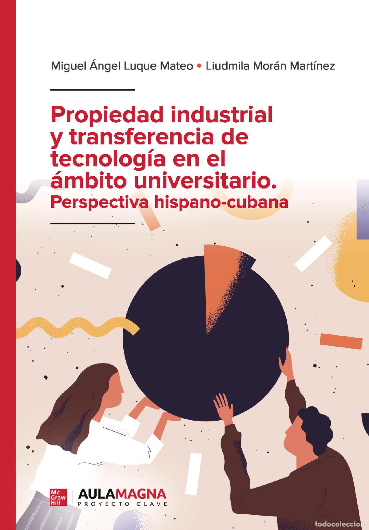 Livres: Propiedad industrial y transferencia de tecnolog&iacute;a en el &aacute;mbito universitario. Perspectiva hispano-c