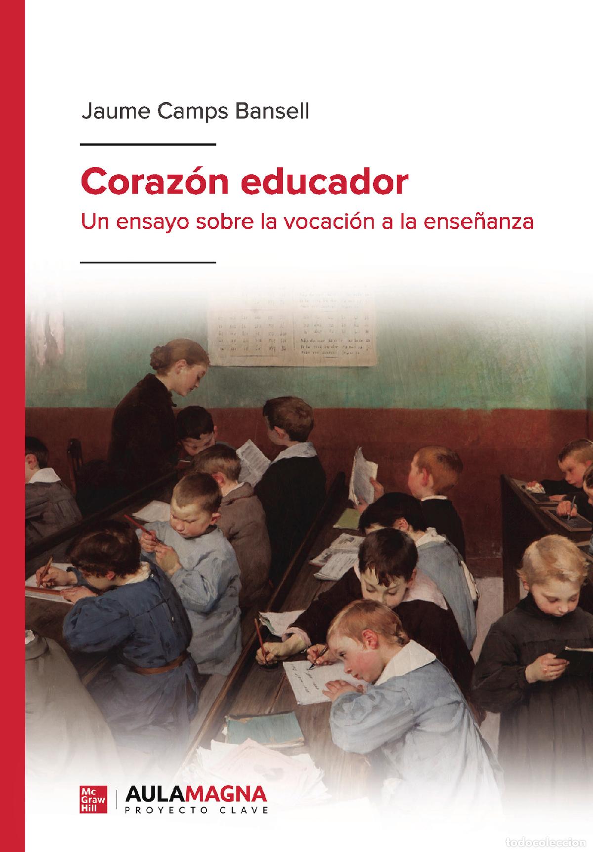 Livres: Coraz&oacute;n educador - Un ensayo sobre la vocaci&oacute;n a la ense&ntilde;anza - Jaume Camps Bansell
