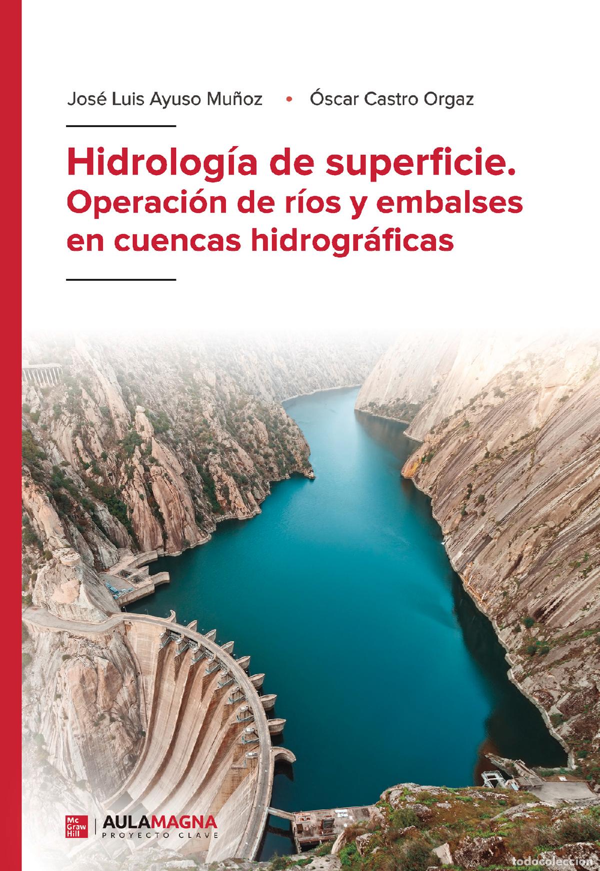 Libros: Hidrolog&iacute;a de superficie. Operaci&oacute;n de r&iacute;os y embalses en cuencas hidrogr&aacute;ficas - Jos&eacute; Luis Ayuso Mu