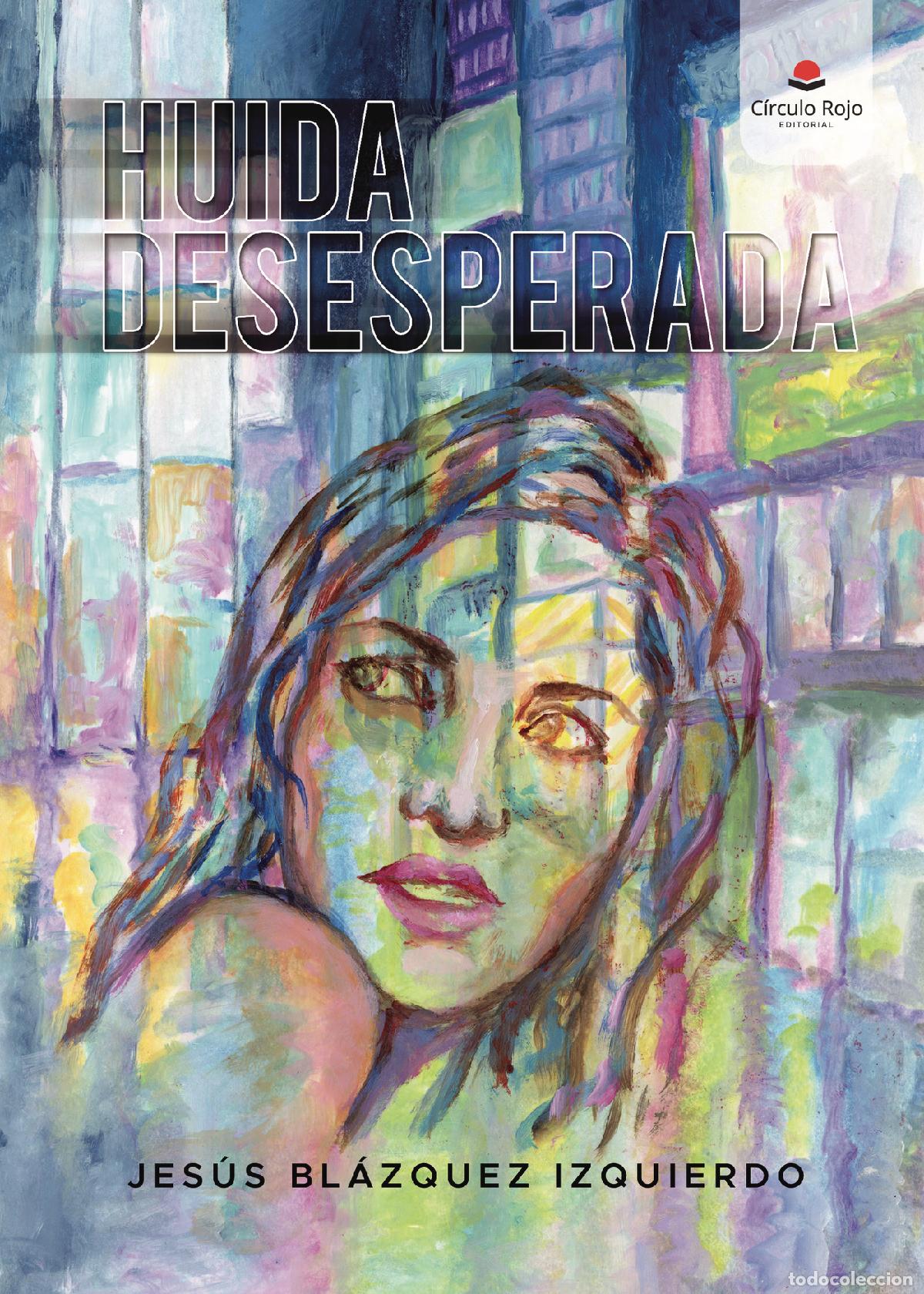 Libros: Huida desesperada - Jes&uacute;s Bl&aacute;zquez Izquierdo